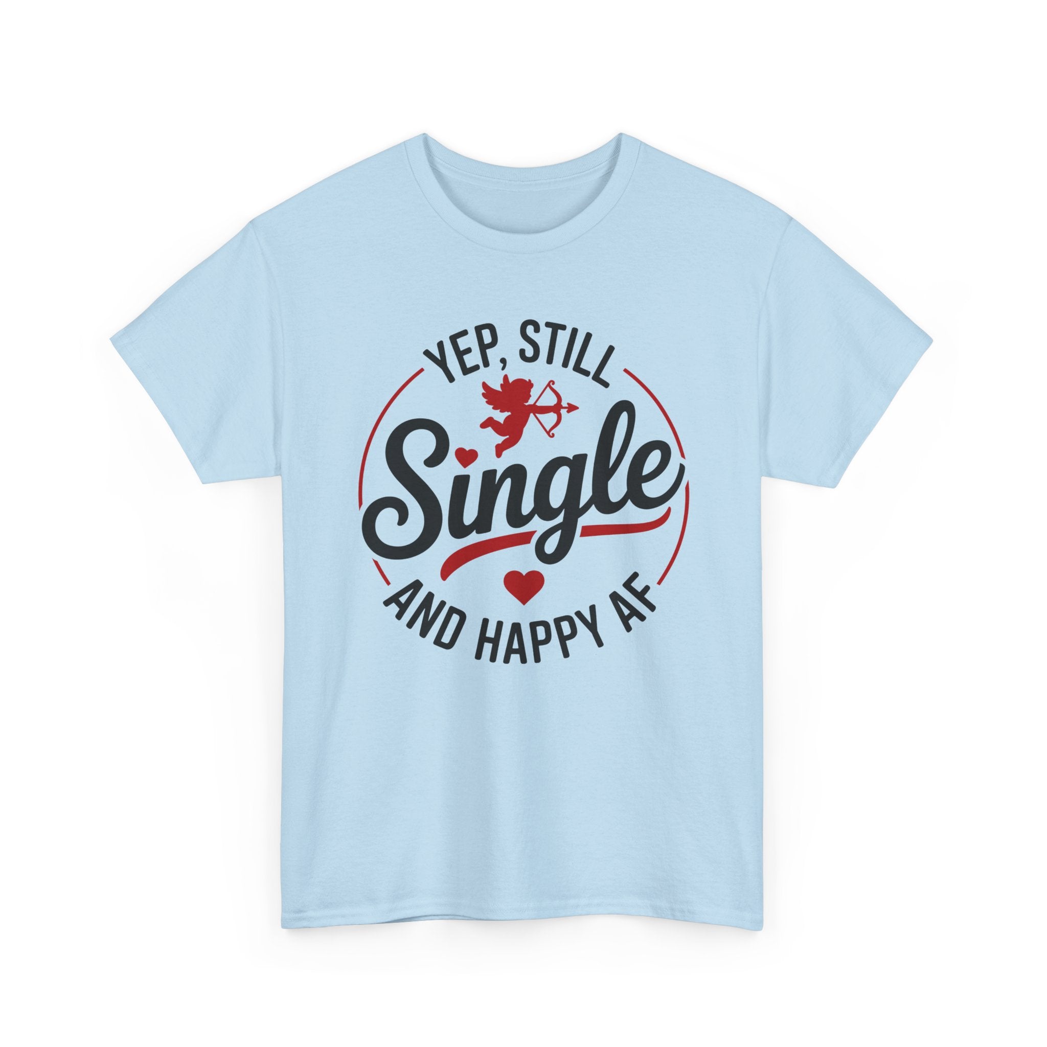 Single and Happy AF T-Shirt -  Funny Valentines Day Single Anti-Valentine Tee Shirt Gift
