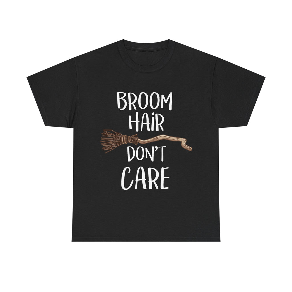 Witch T Shirt - Broom Hair Dont Care Tee - Funny Gift For Witches - Wicken T-Shirt