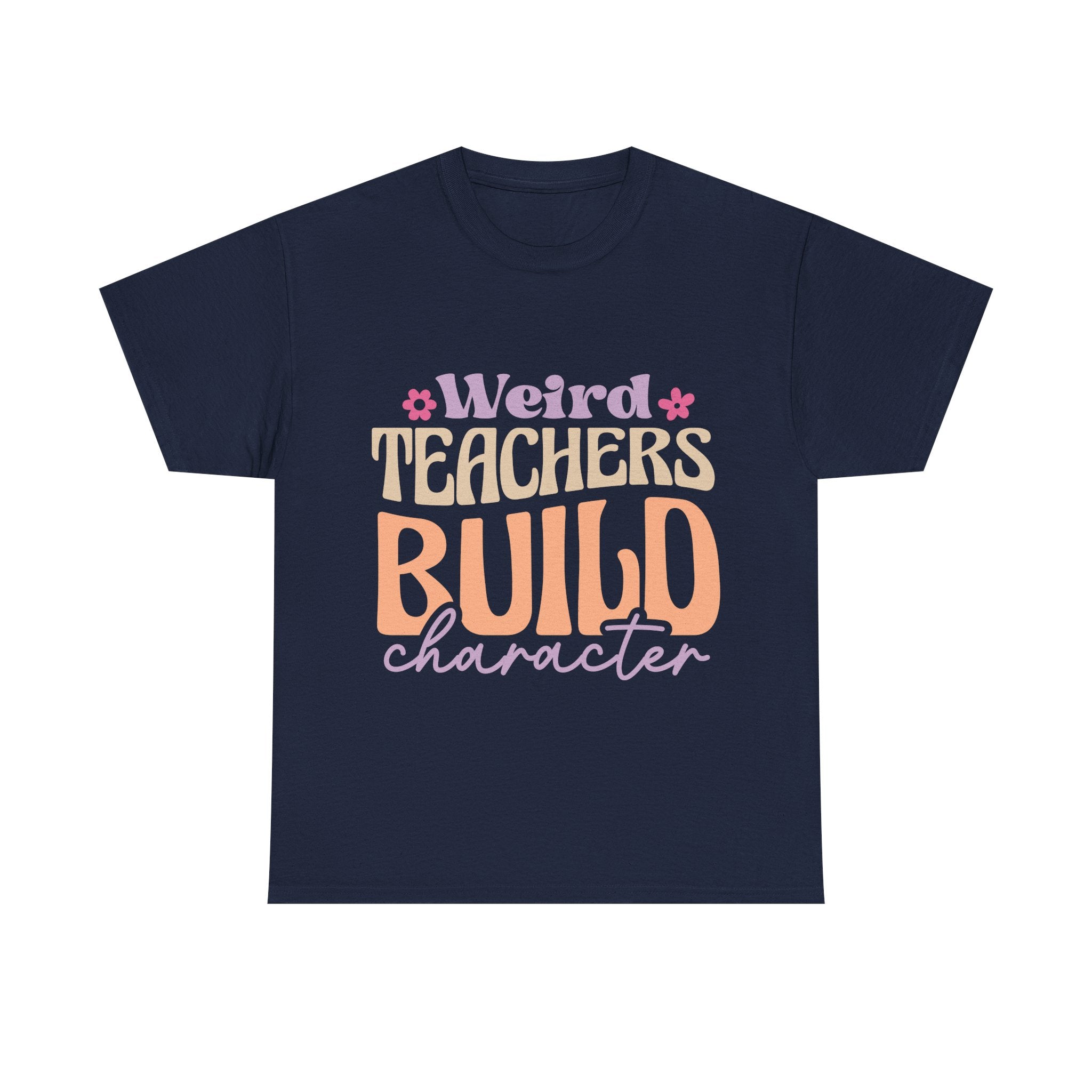 Weird Teachers Build Character Tee Shirt - Funny T-Shirt Gift For Teacher Or Learning Assistant NEW