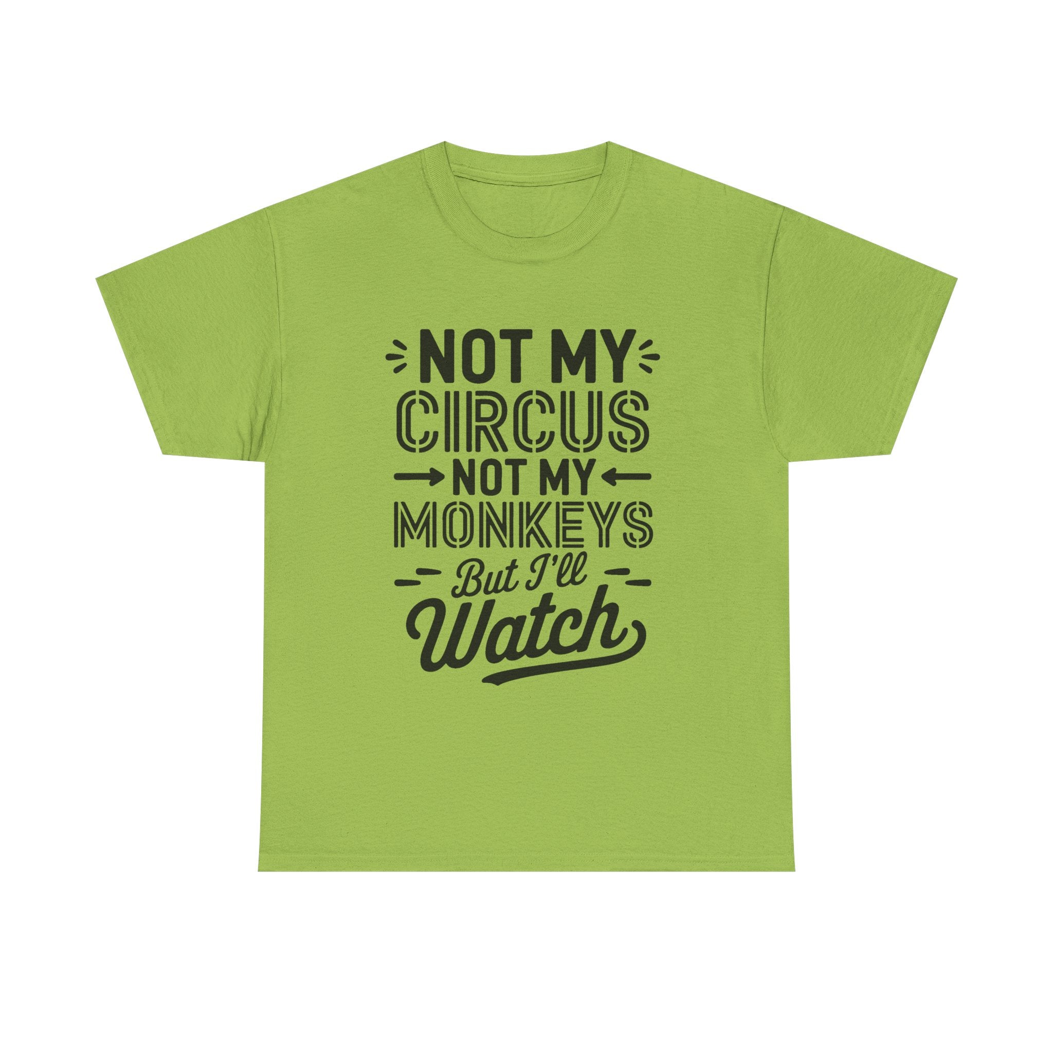 Not My Circus Not My Monkeys Funny T-Shirt - Rude Gift Tee Shirt Stag Hen Party