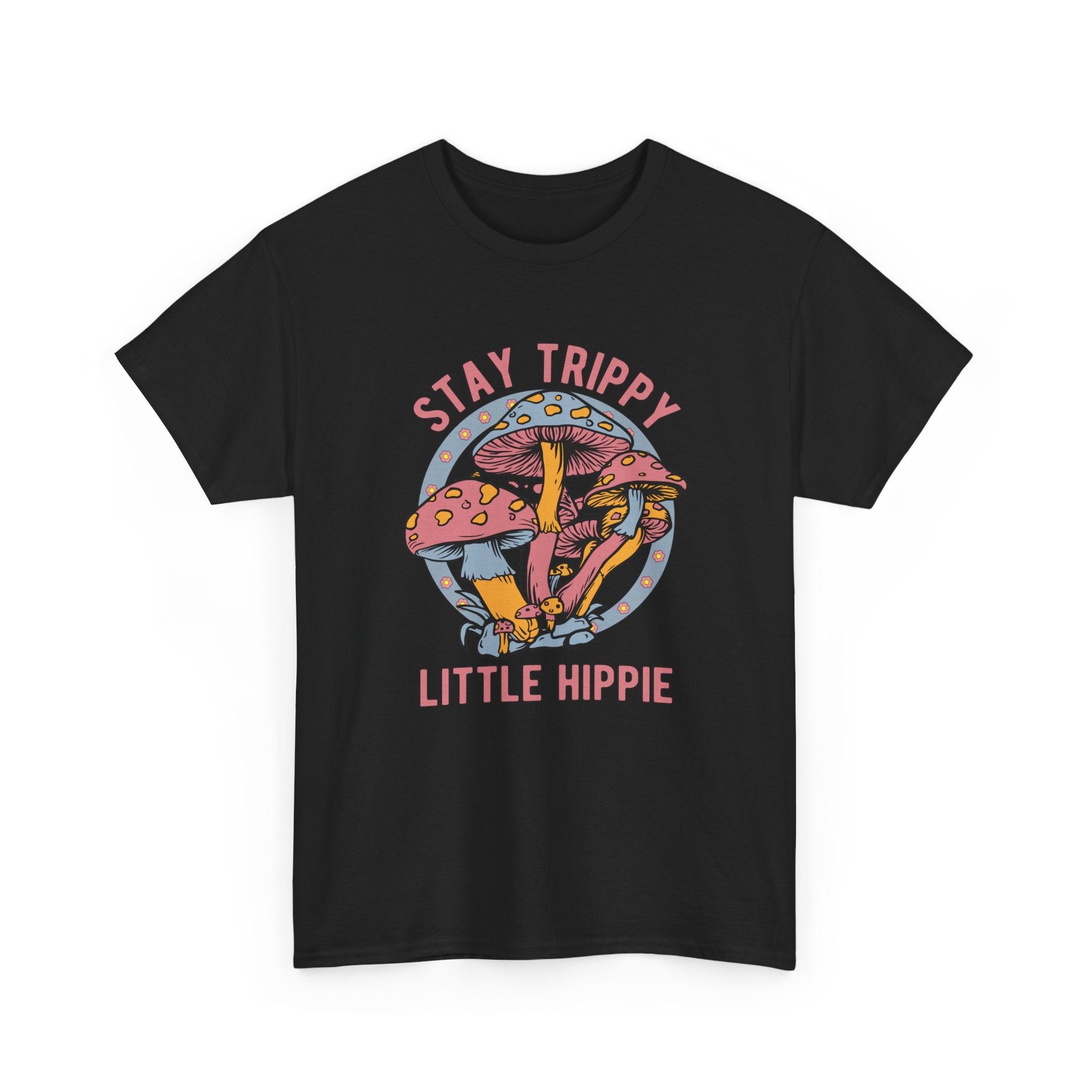 Stay Trippy Little Hippie T-Shirt - Funny Magic Mushroom Tee Shirt - Gift NEW