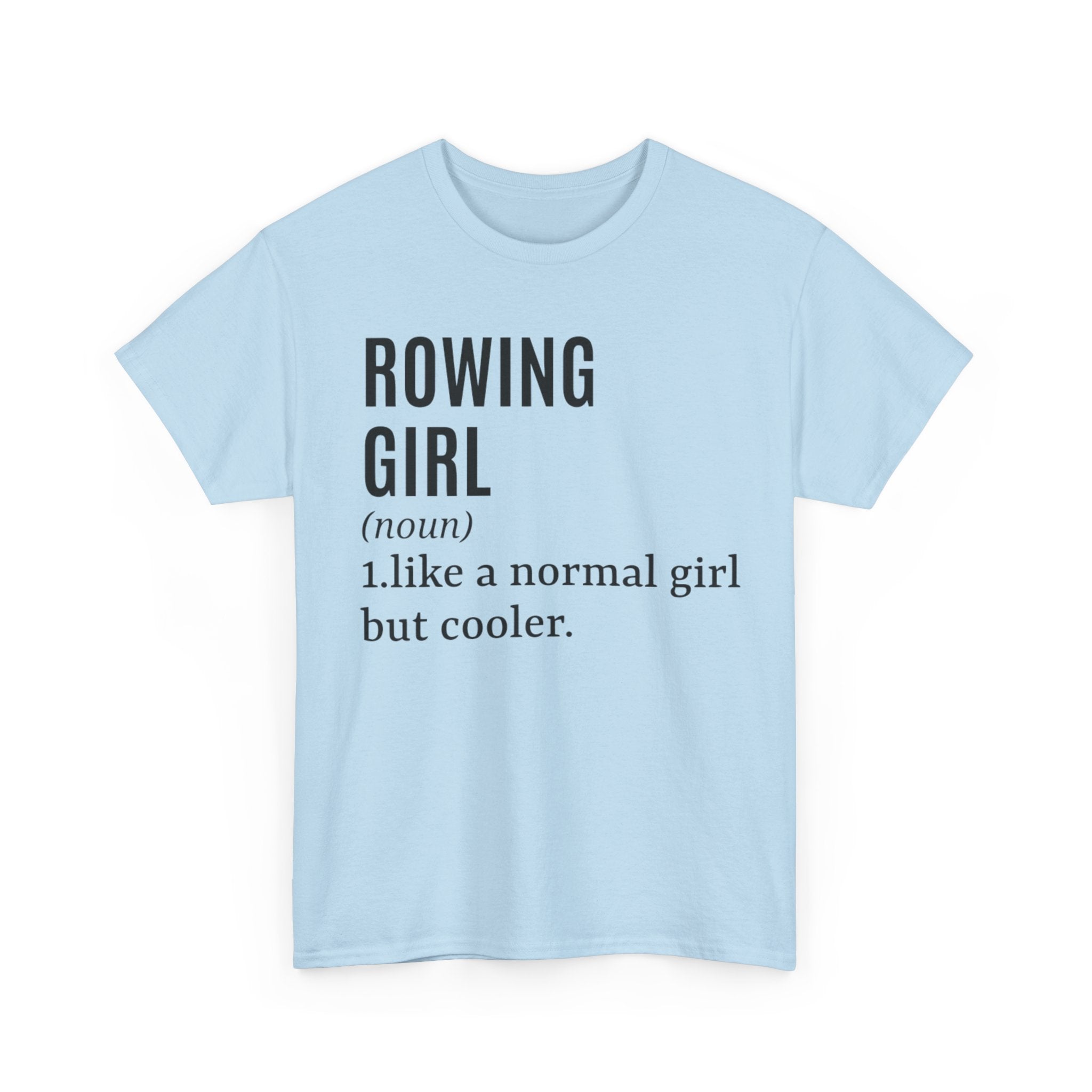 Funny Rowing T-Shirt - Rower Girl Like A Normal Girl But Cooler - Funny Gift For Female Rowers Tee Shirt NEW