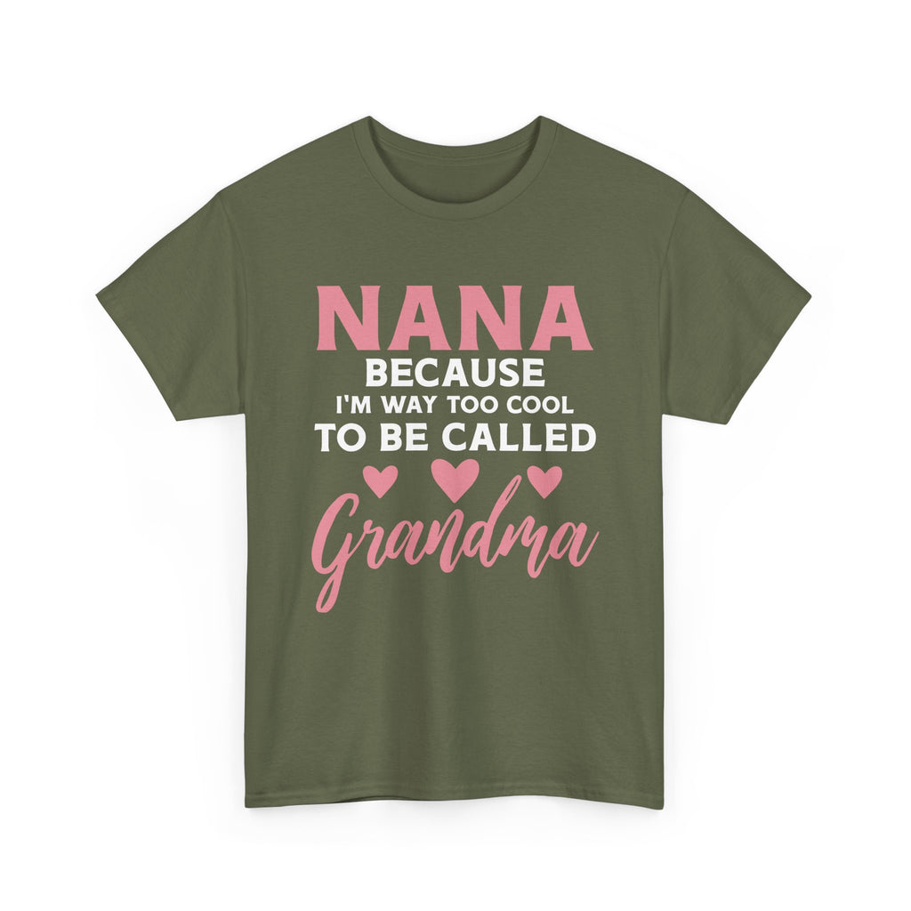 They Call Me Nana Because Too Cool To Be Grandma Tee Shirt - Funny T-Shirt Gift For Grandmother Nanna - NEW