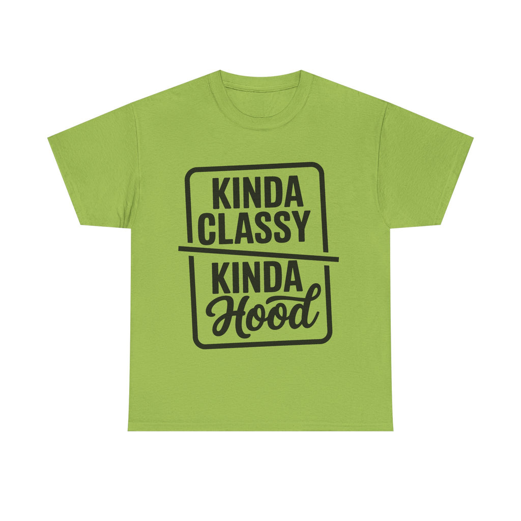Kinda Classy Kinda Hood Funny T-Shirt - Offensive Rude Adult Tee Shirt Gift