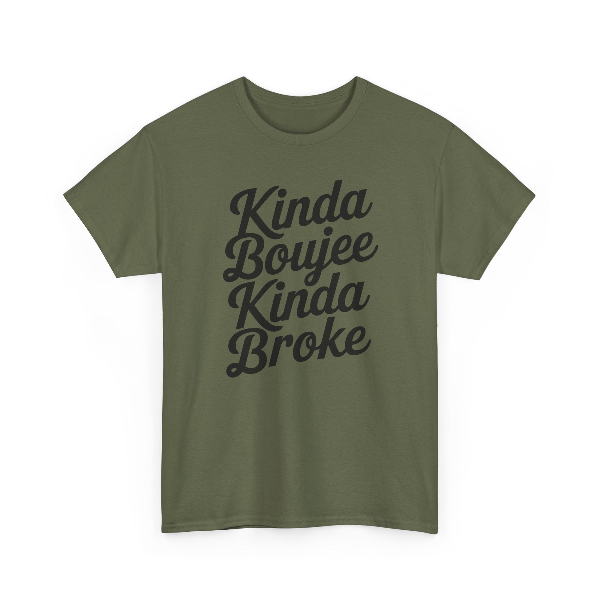 Kinda Boujee Kinda Broke T-Shirt - Funny Slogan Gift Tee Shirt