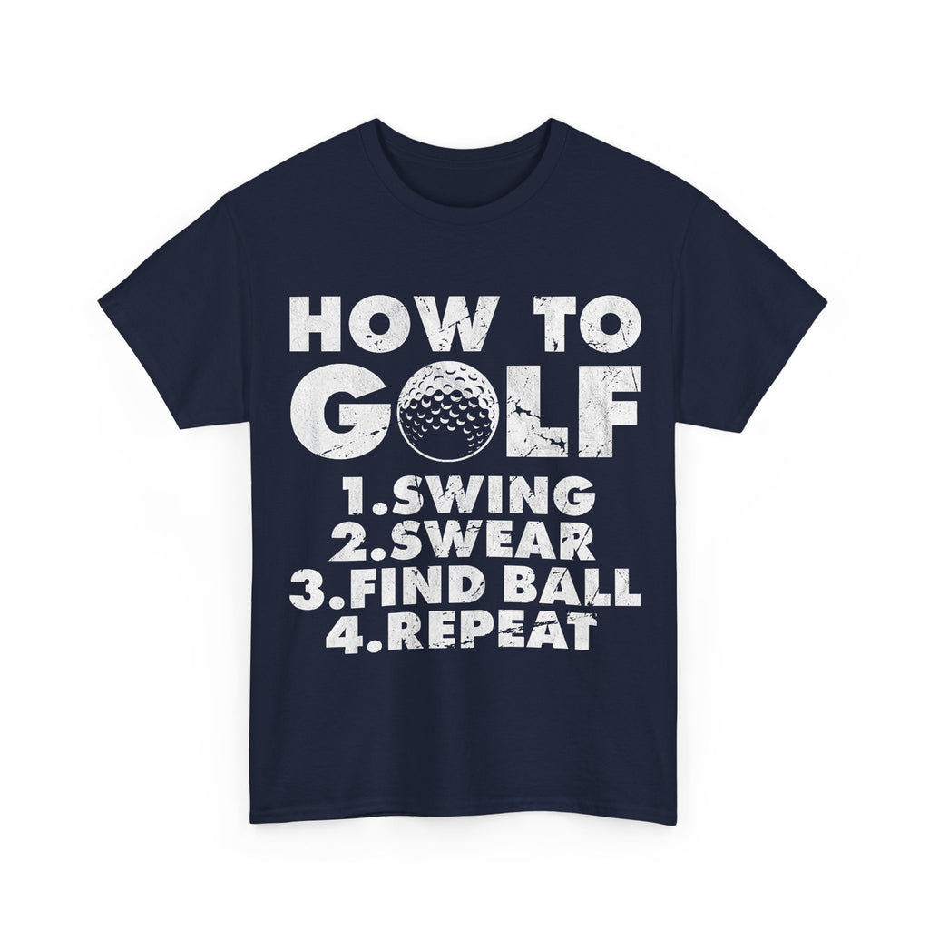 Funny Golf T-Shirt - How to Golf Tee Shirt - Gift For Golfers - Golfer Dad Grandad NEW