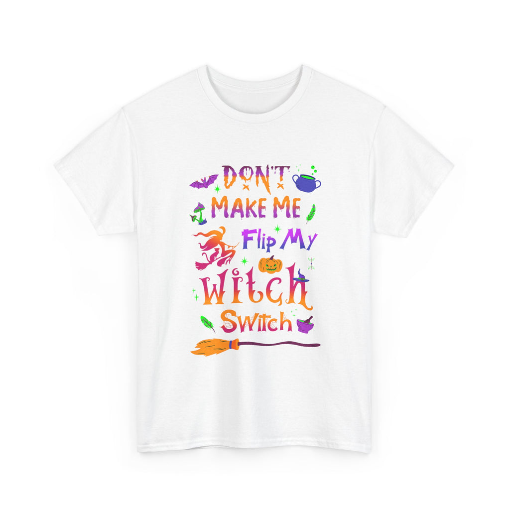 Don't Make Me Flip My Witch Switch - Funny T Shirt For Witches - Wicken Tee Shirt Gift NEW