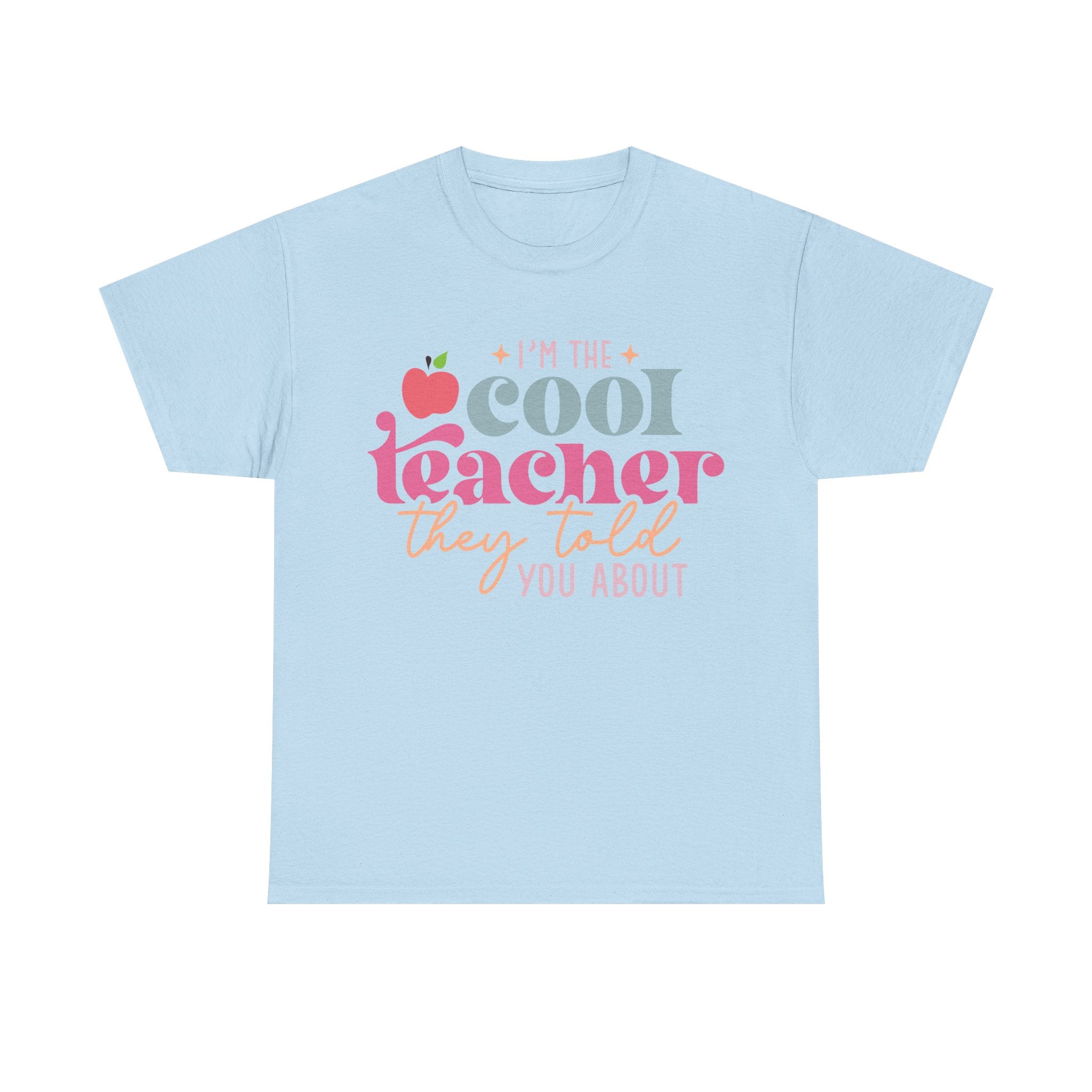 I'm The Cool Teacher They Told You About Tee Shirt - Funny Gift T-Shirt for Teachers - School Leaver Gift NEW