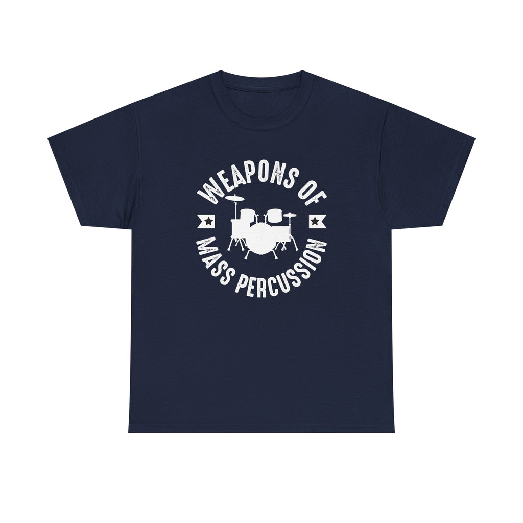 Weapons of Mass Percussion - Funny T-Shirt Gift for Drumers - Drum Kit Tee Shirt