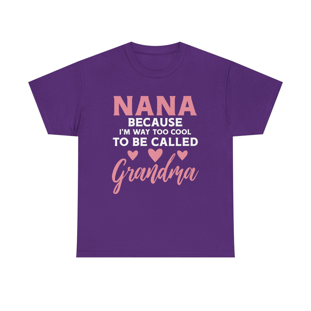 They Call Me Nana Because Too Cool To Be Grandma Tee Shirt - Funny T-Shirt Gift For Grandmother Nanna - NEW