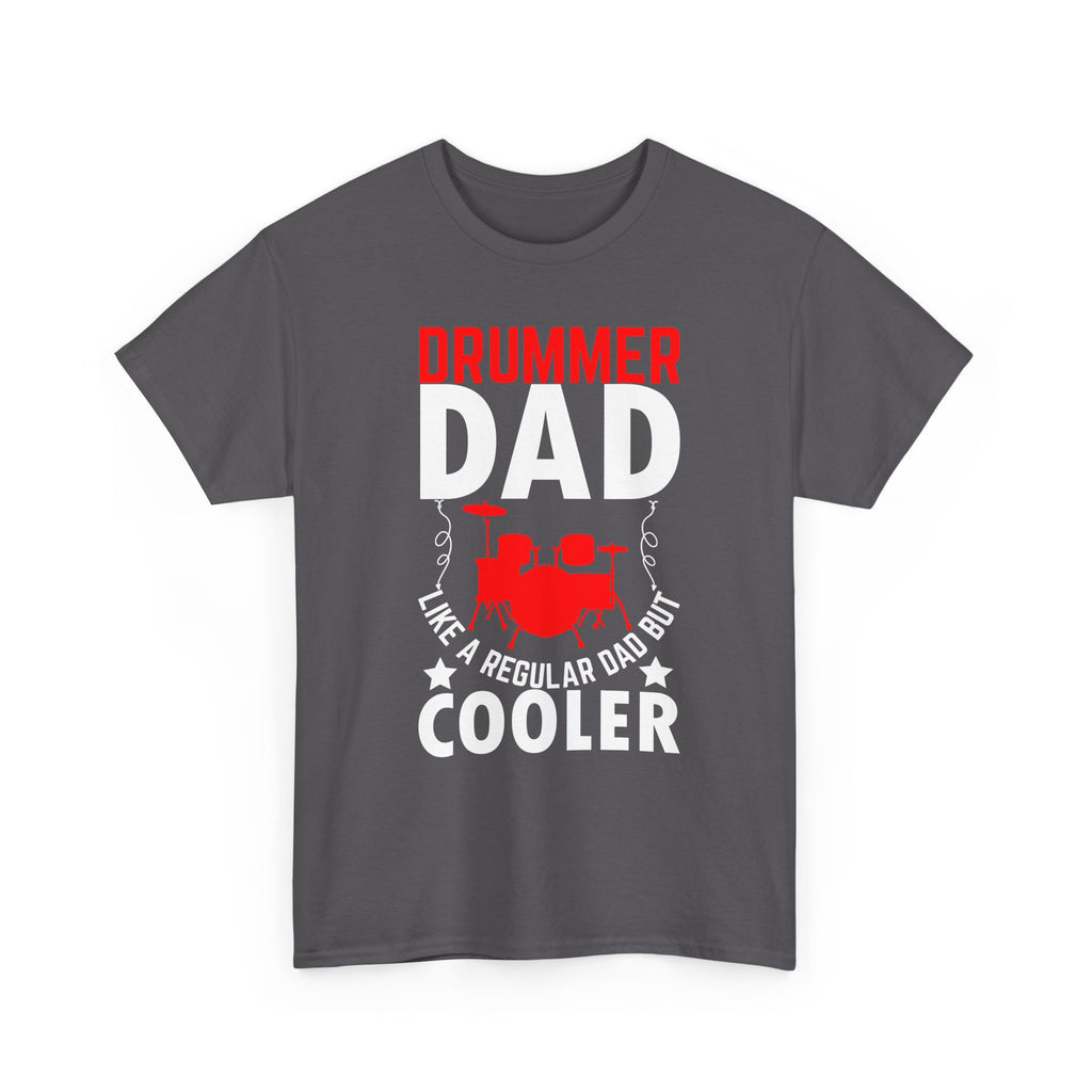 Drummer Dad T-Shirt - Like a Regular Dad but Cooler - Drum Tee Shirt for Father’s Day Birthday