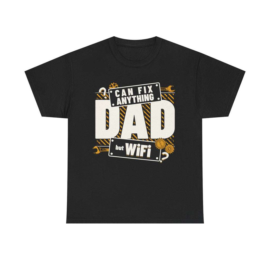 Funny T-Shirt - Dad Can Fix Anything But WiFi - Fathers Day Gift - Dad Birthday Tee Shirt - NEW