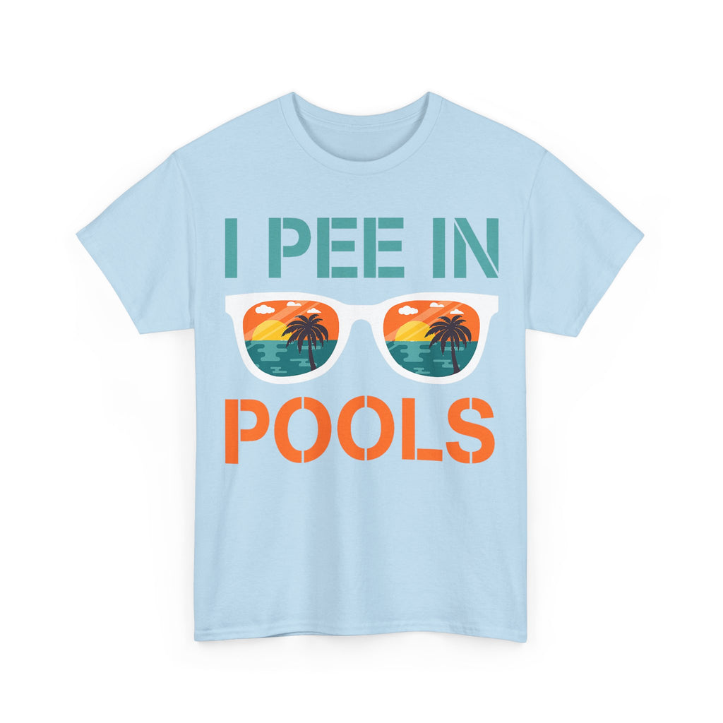 I Pee in Pools Funny Vacation Tee Shirt - Rude Offensive Gift T-Shirt For Holiday