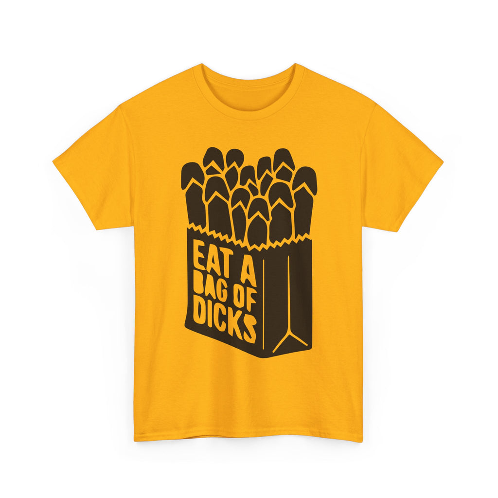 T-Shirt - Eat a Bag of Dicks - Funny Adult Rude Graphic Tee - Gift
