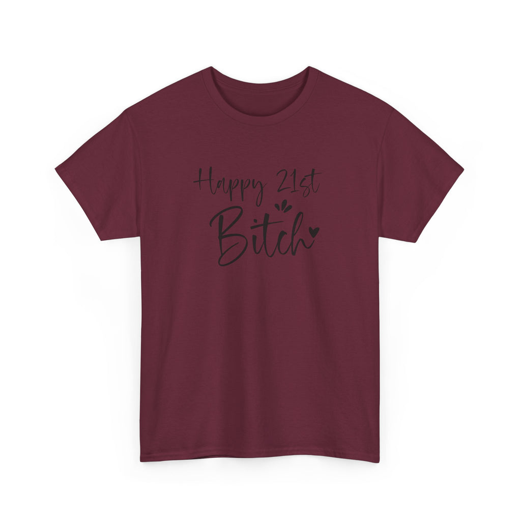 Happy 21st Bitch T-Shirt - Funny 21 Birthday Tee for Women Rude Adult Gift Shirt