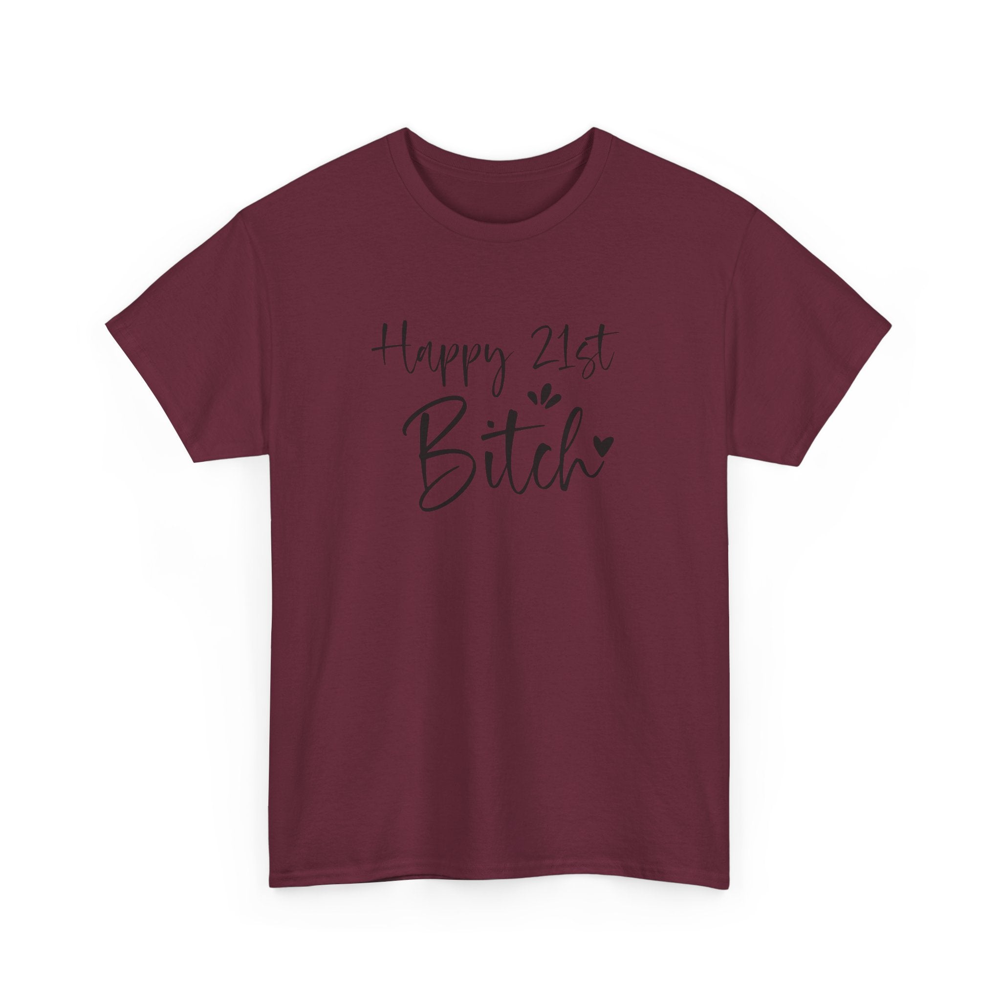 Happy 21st Bitch T-Shirt - Funny 21 Birthday Tee for Women Rude Adult Gift Shirt