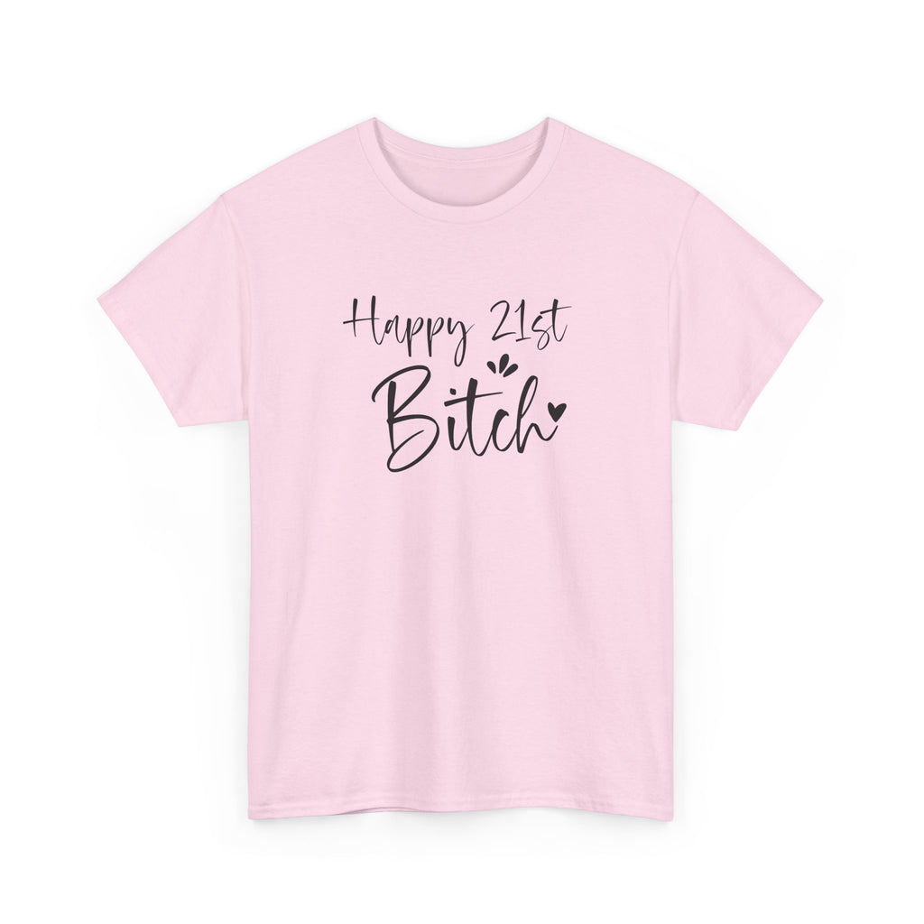Happy 21st Bitch T-Shirt - Funny 21 Birthday Tee for Women Rude Adult Gift Shirt