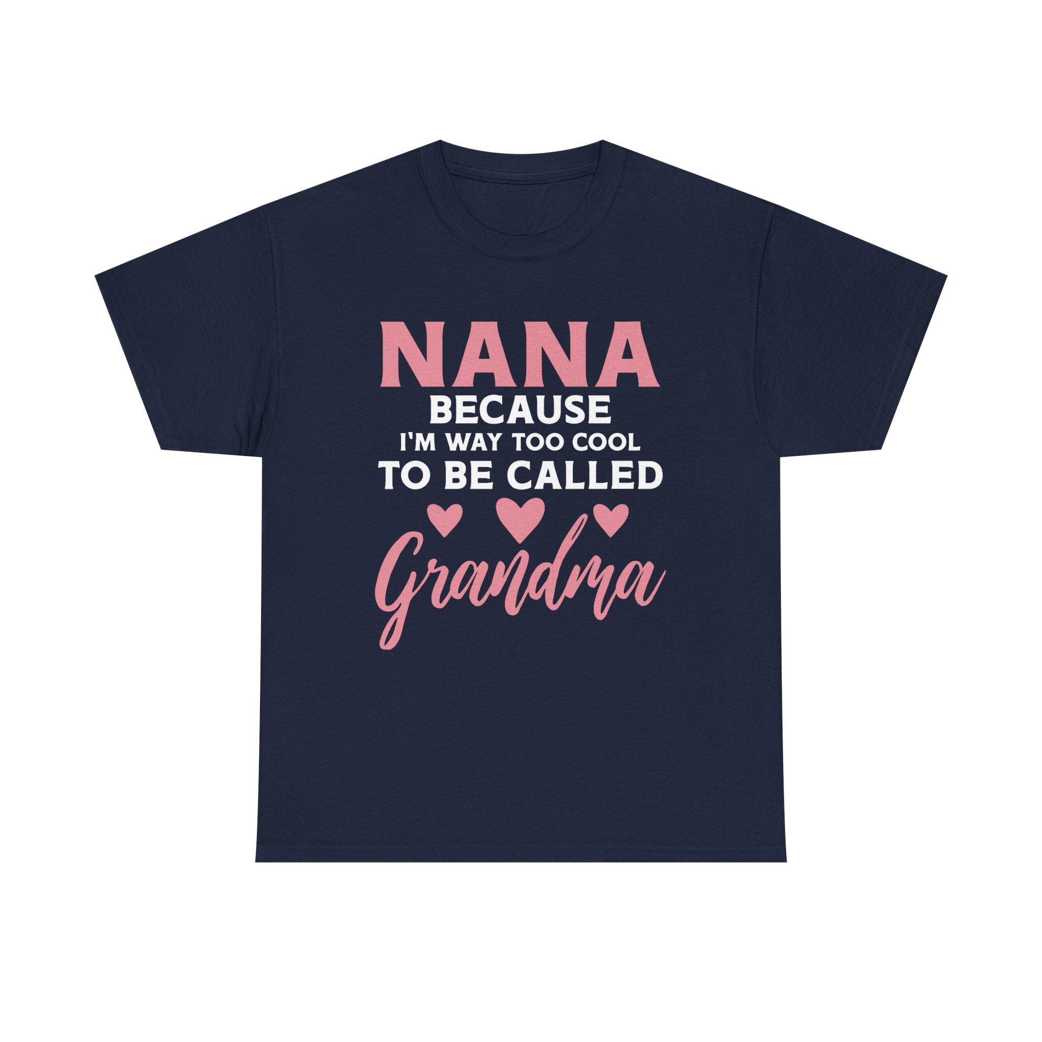 They Call Me Nana Because Too Cool To Be Grandma Tee Shirt - Funny T-Shirt Gift For Grandmother Nanna - NEW