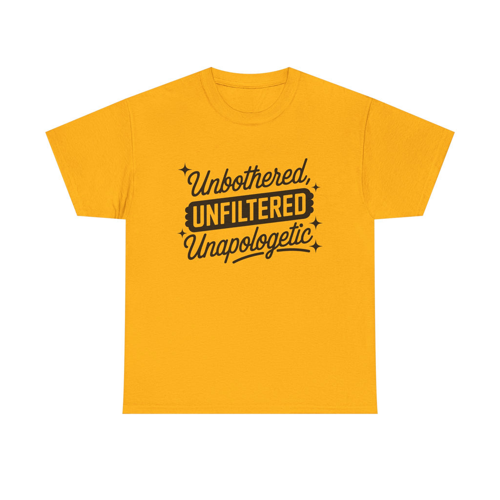 Unbothered Unfiltered Unapologetic - Funny T-Shirt - Neuro ADHD Autism Gift Tee Shirt