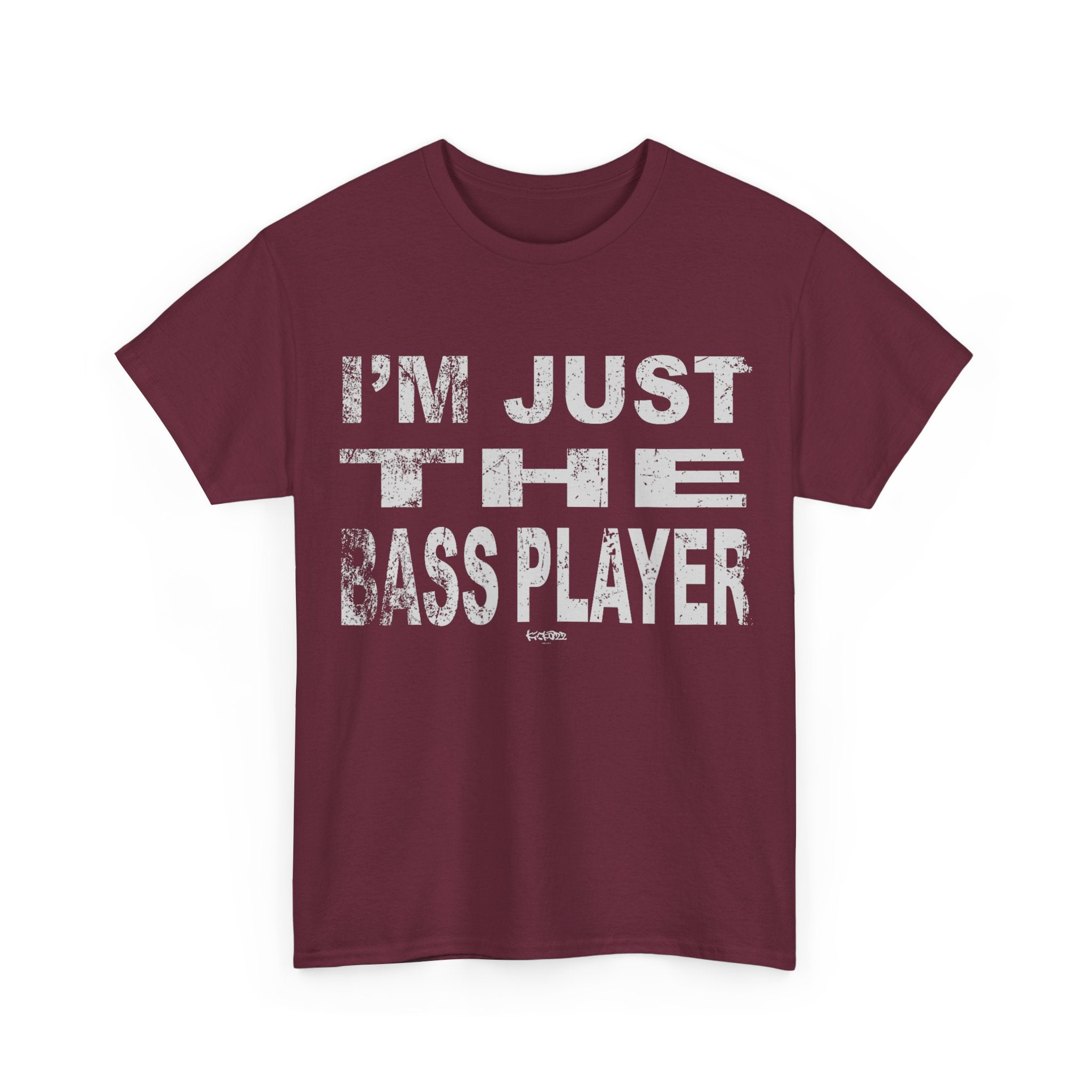 I'm Just the Bass Player T-Shirt - Funny Tee Shirt For Bass Guitarist - Bassist Gift
