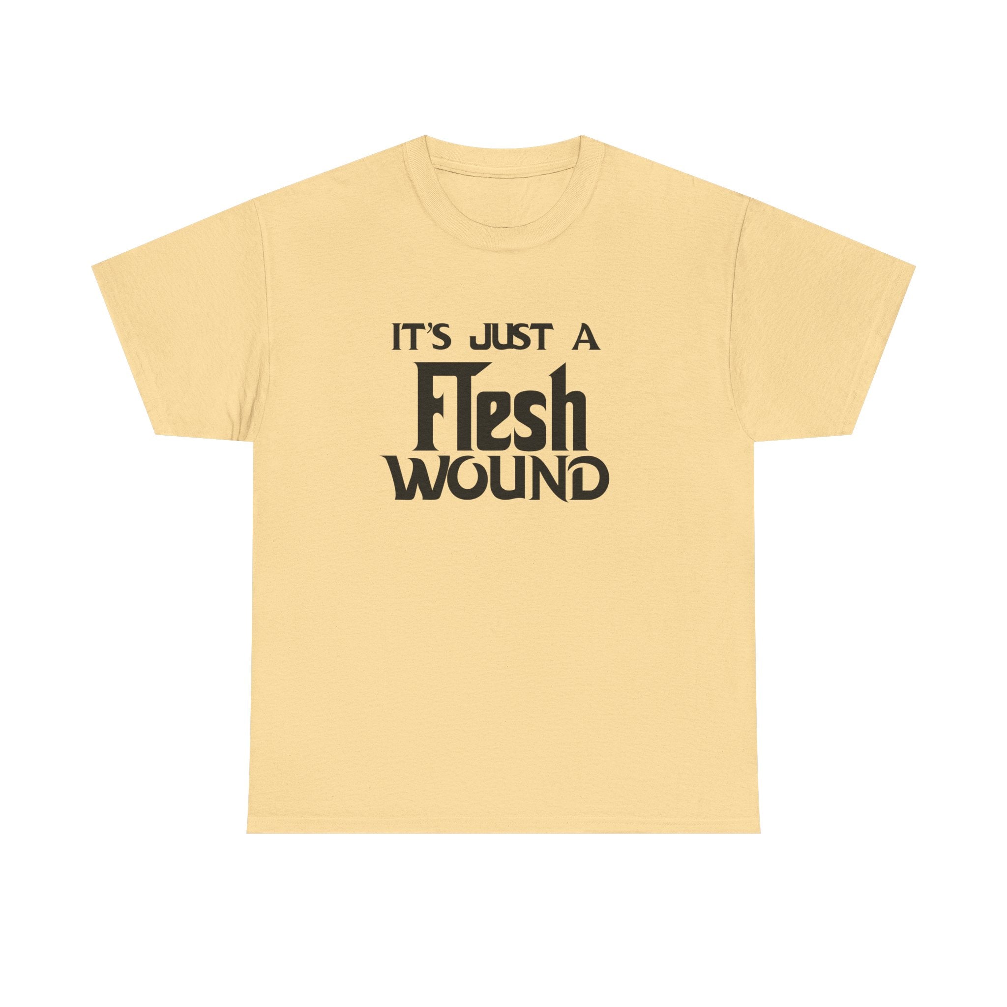 T-Shirt -  Its Just a Flesh Wound - Funny Python Holy Grail Quote Tee Shirt Gift