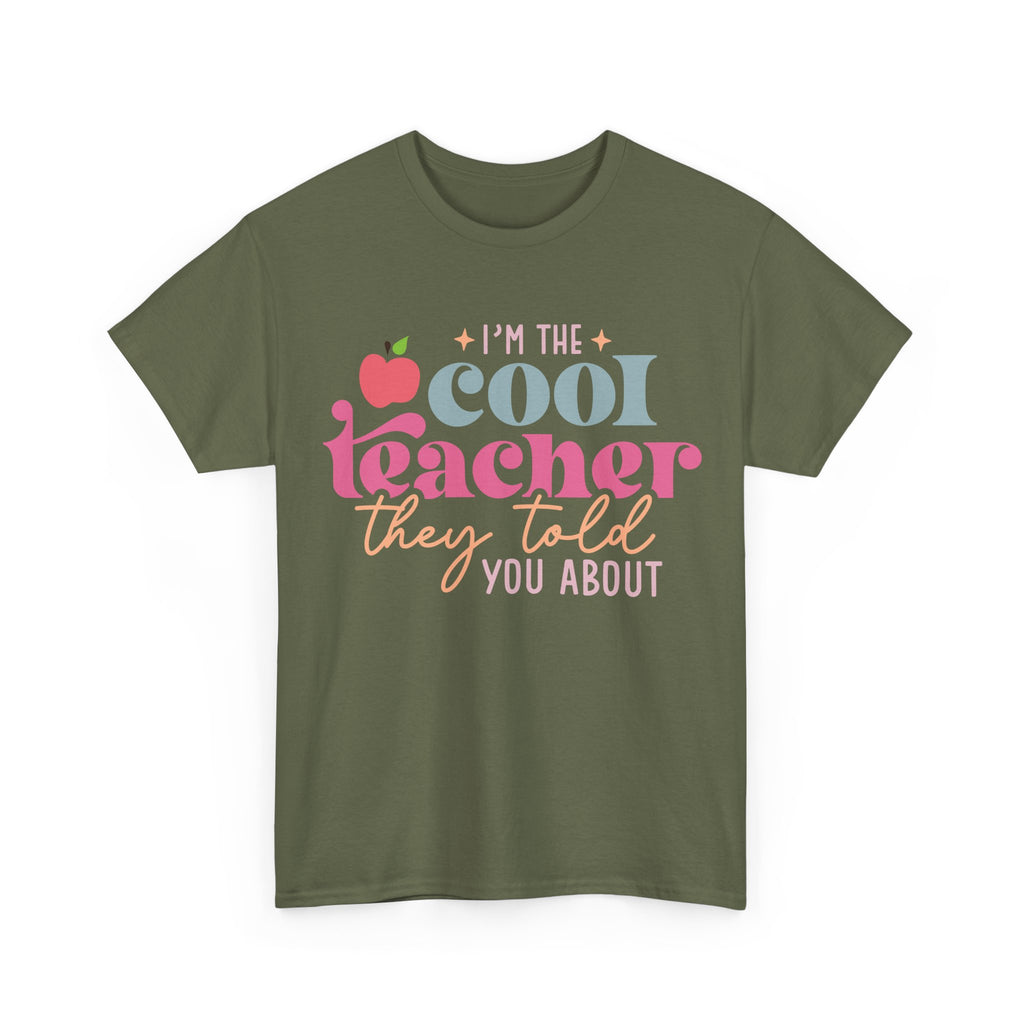 I'm The Cool Teacher They Told You About Tee Shirt - Funny Gift T-Shirt for Teachers - School Leaver Gift NEW