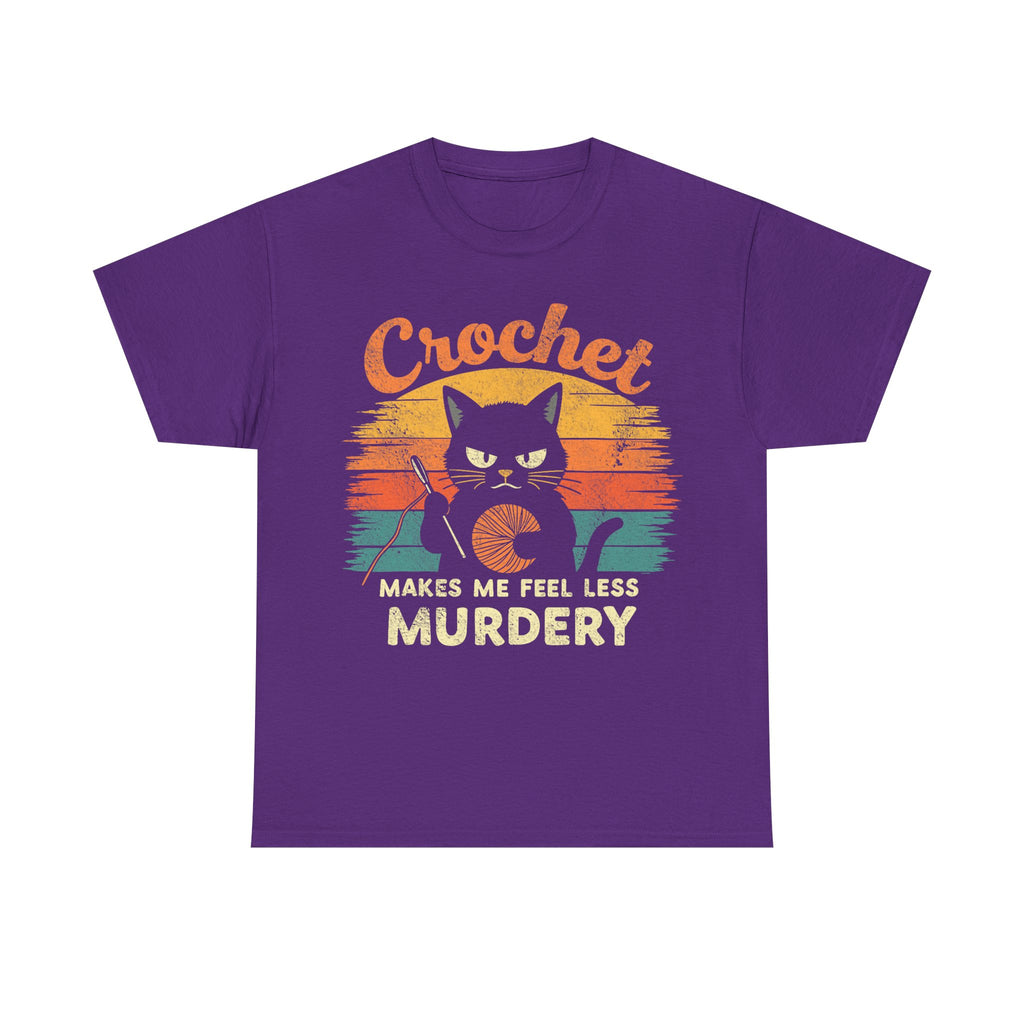 Crochet Makes Me Feel Less Murdery T-Shirt - Funny Tee Shirt Gift For Crochet Lovers