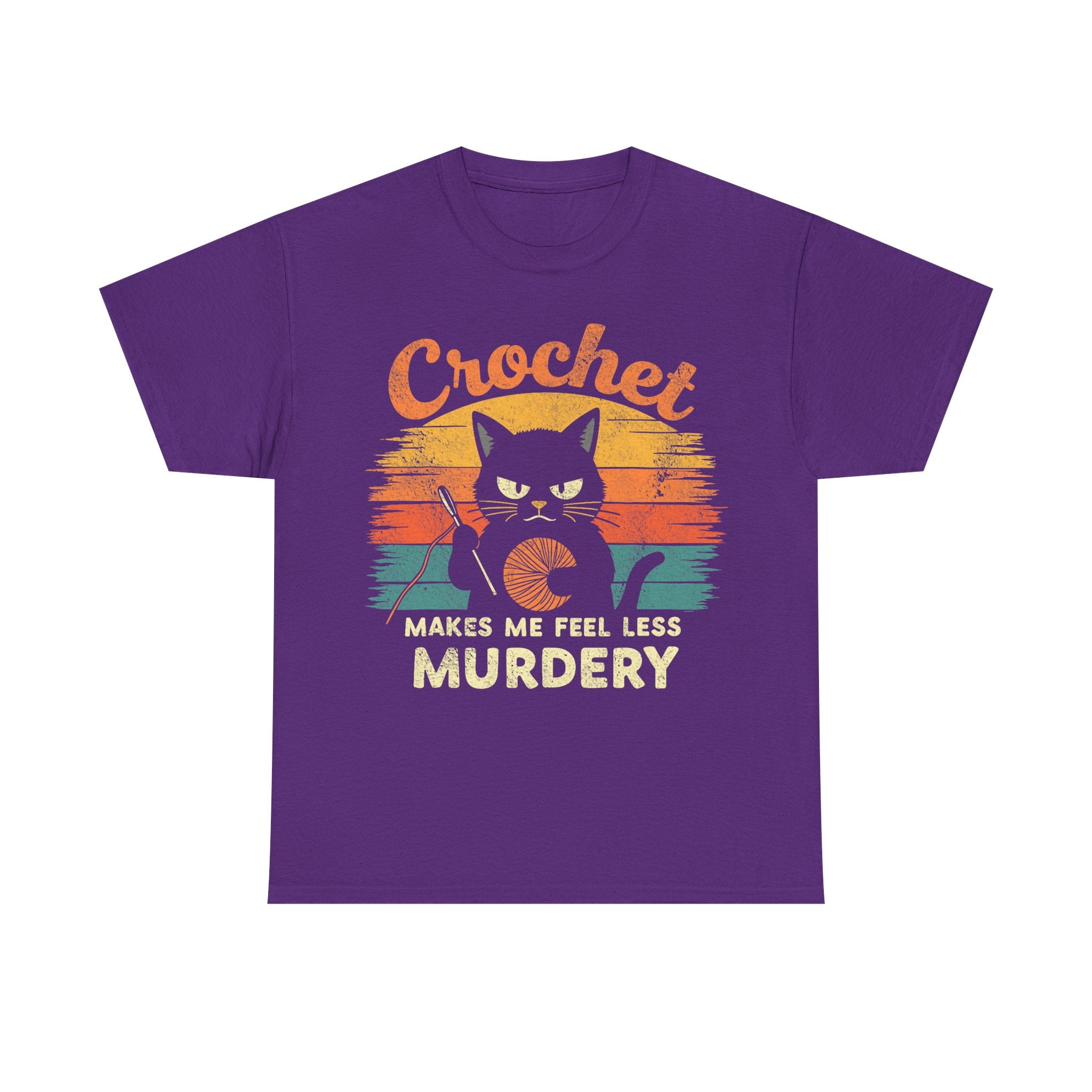 Crochet Makes Me Feel Less Murdery T-Shirt - Funny Tee Shirt Gift For Crochet Lovers