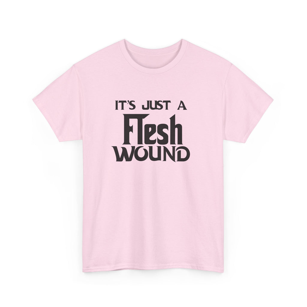 T-Shirt -  Its Just a Flesh Wound - Funny Python Holy Grail Quote Tee Shirt Gift