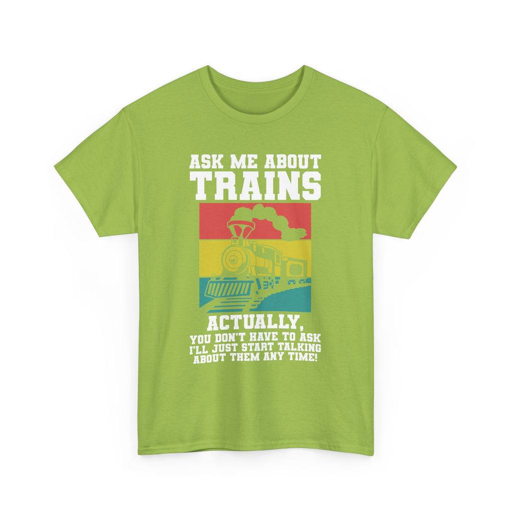 Ask Me About Trains - Funny Train Spotter Tee Shirt - T-Shirt For Train Enthusiast - Model Trains Gift For Dad Grandad