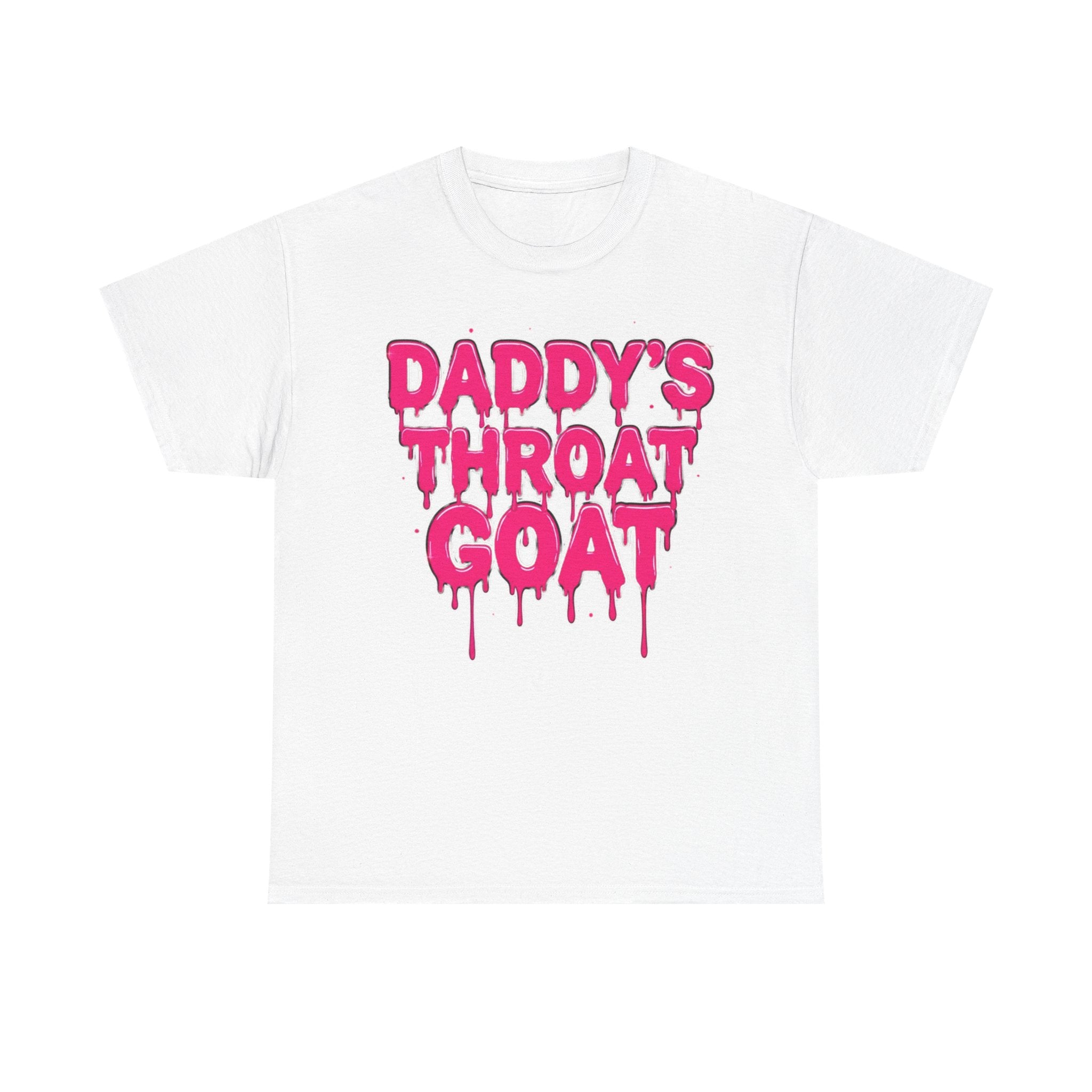 Funny T-Shirt - Daddys Throat Goat - Rude Offensive Hen Stag Birthday Gift