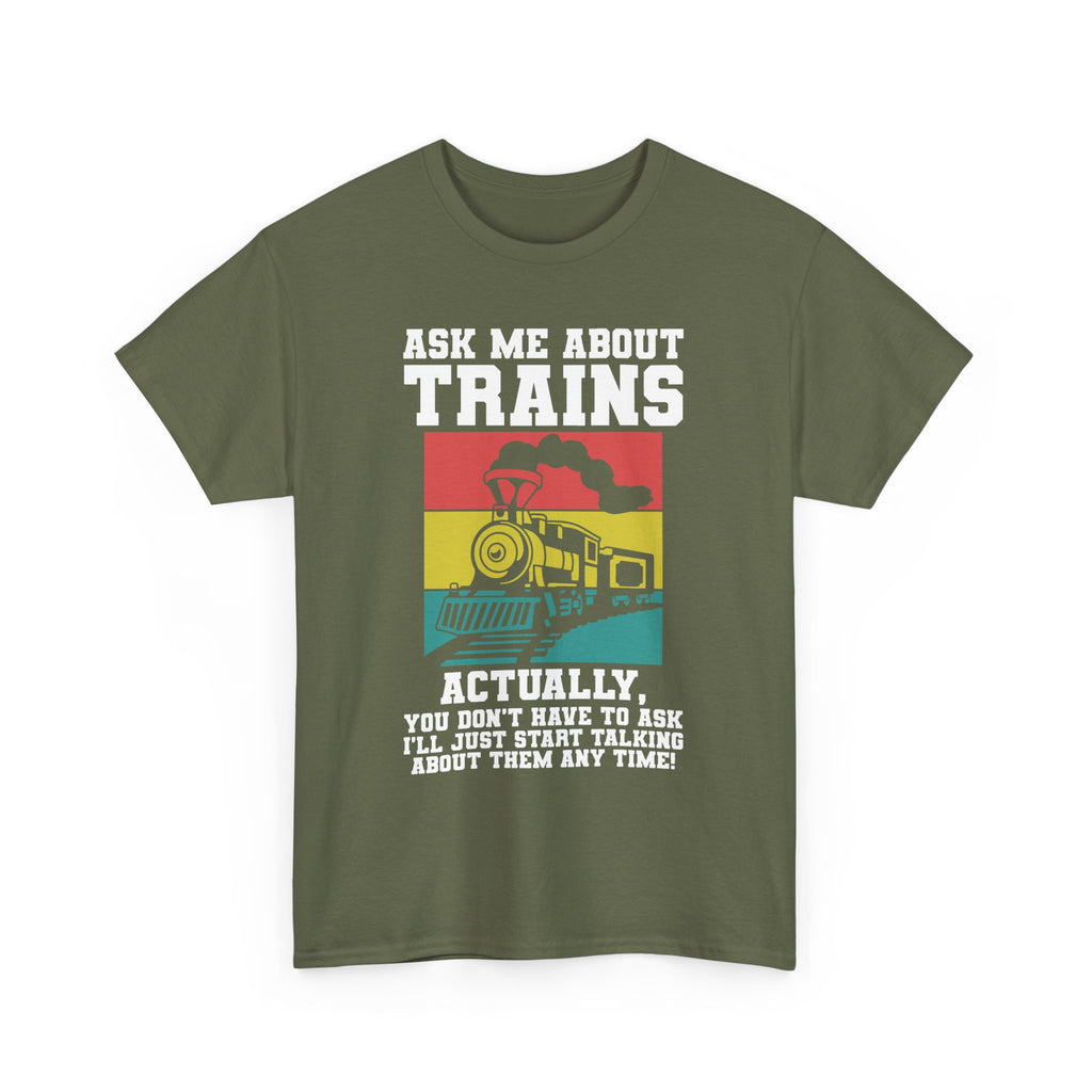 Ask Me About Trains - Funny Train Spotter Tee Shirt - T-Shirt For Train Enthusiast - Model Trains Gift For Dad Grandad