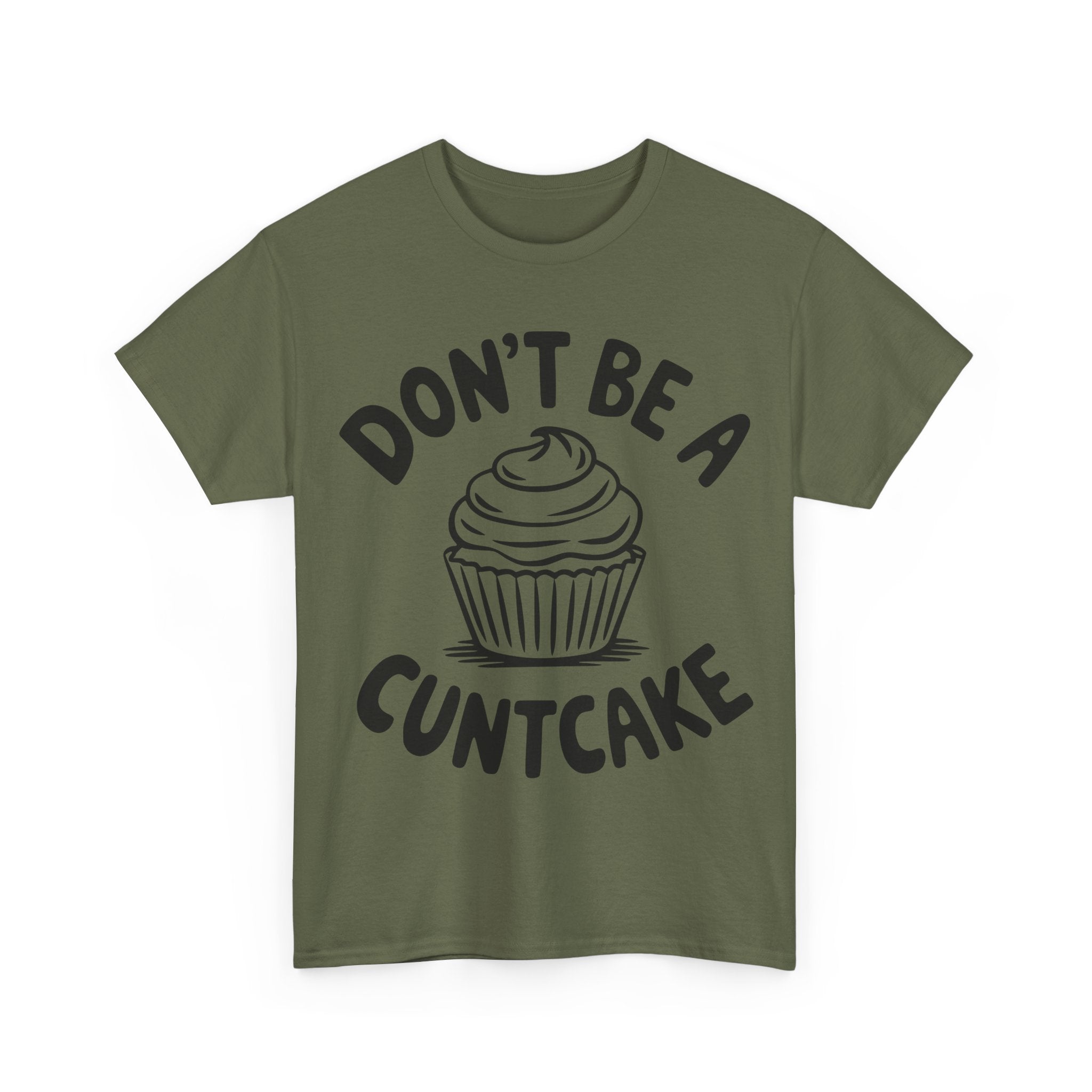 Graphic Tee - Don't Be a Cuntcake - Cupcake Sarcastic Adult Funny T-Shirt