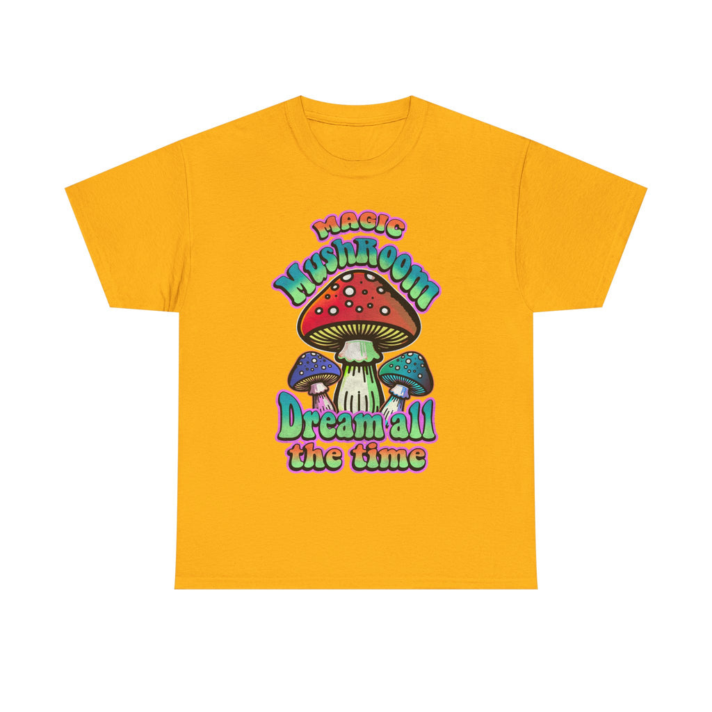 Mushroom Dream Tee Shirt - Magic Mushroom: Dream All the Time - Psychedelic Graphic T-Shirt