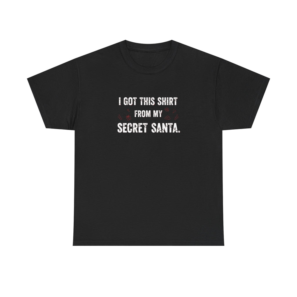 Secret Santa T- Shirt - I Got This Shirt From My Secret Santa - Christmas Tee Shirt Gift NEW