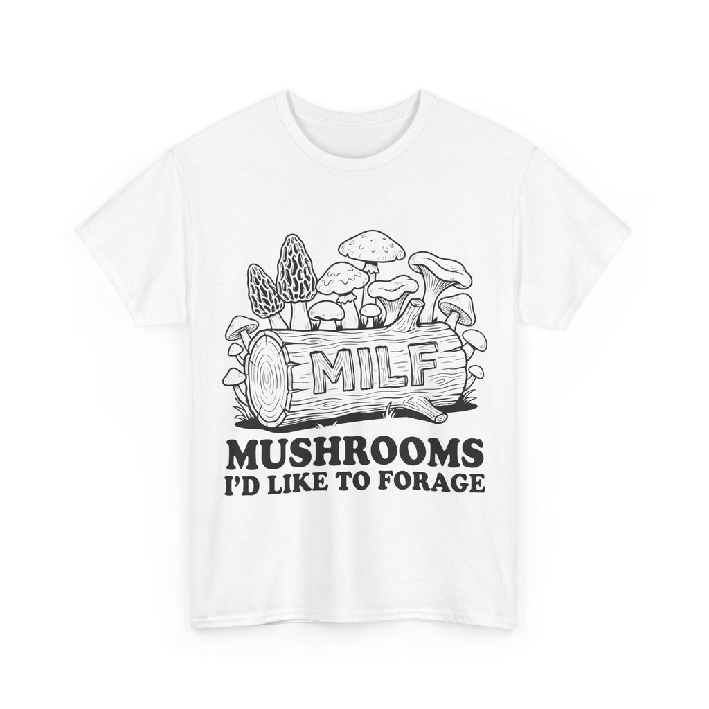 Mushroom Foraging Tee - M I L F: Mushrooms I'd Like to Forage - Graphic Funny T-Shirt