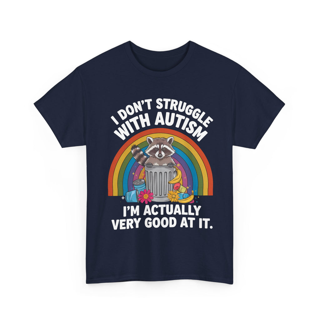 Autism Pride T‑Shirt - I Don’t Struggle With Autism, I’m Actually Very Good At It-  Funny Neurodiverse Tee Shirt