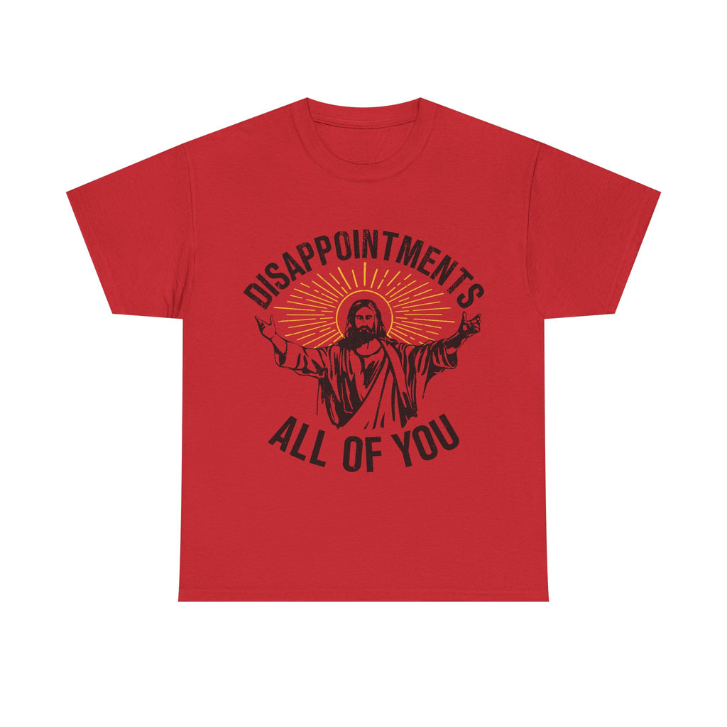 Disappointments All Of You T-Shirt - Funny Jesus Graphic Tee Shirt Christmas Gift