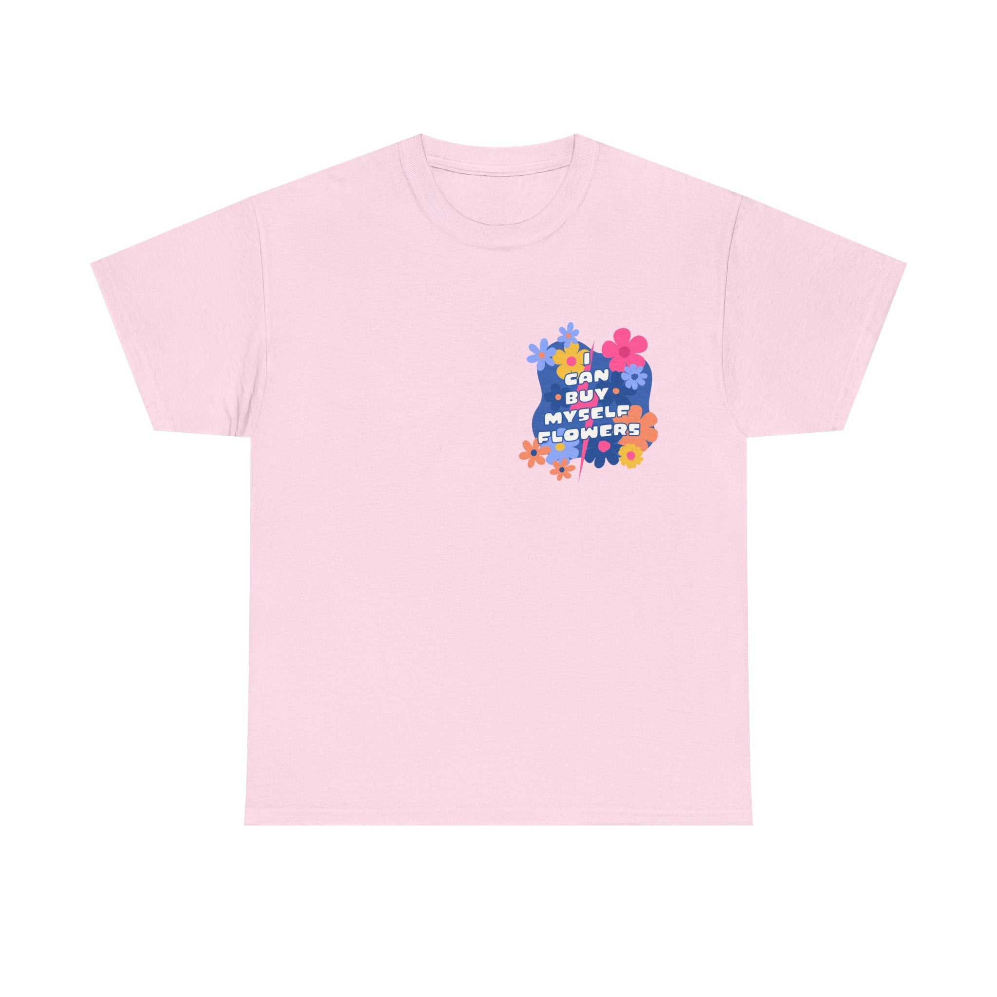 Funny T-Shirt - I Can Buy Myself Flowers - Feminism Tee Shirt - Gift For Independent Feminists NEW