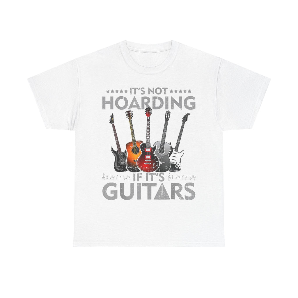 It's Not Hoarding If It's Guitars T-Shirt - Funny Guitarist Gift Tee Shirt