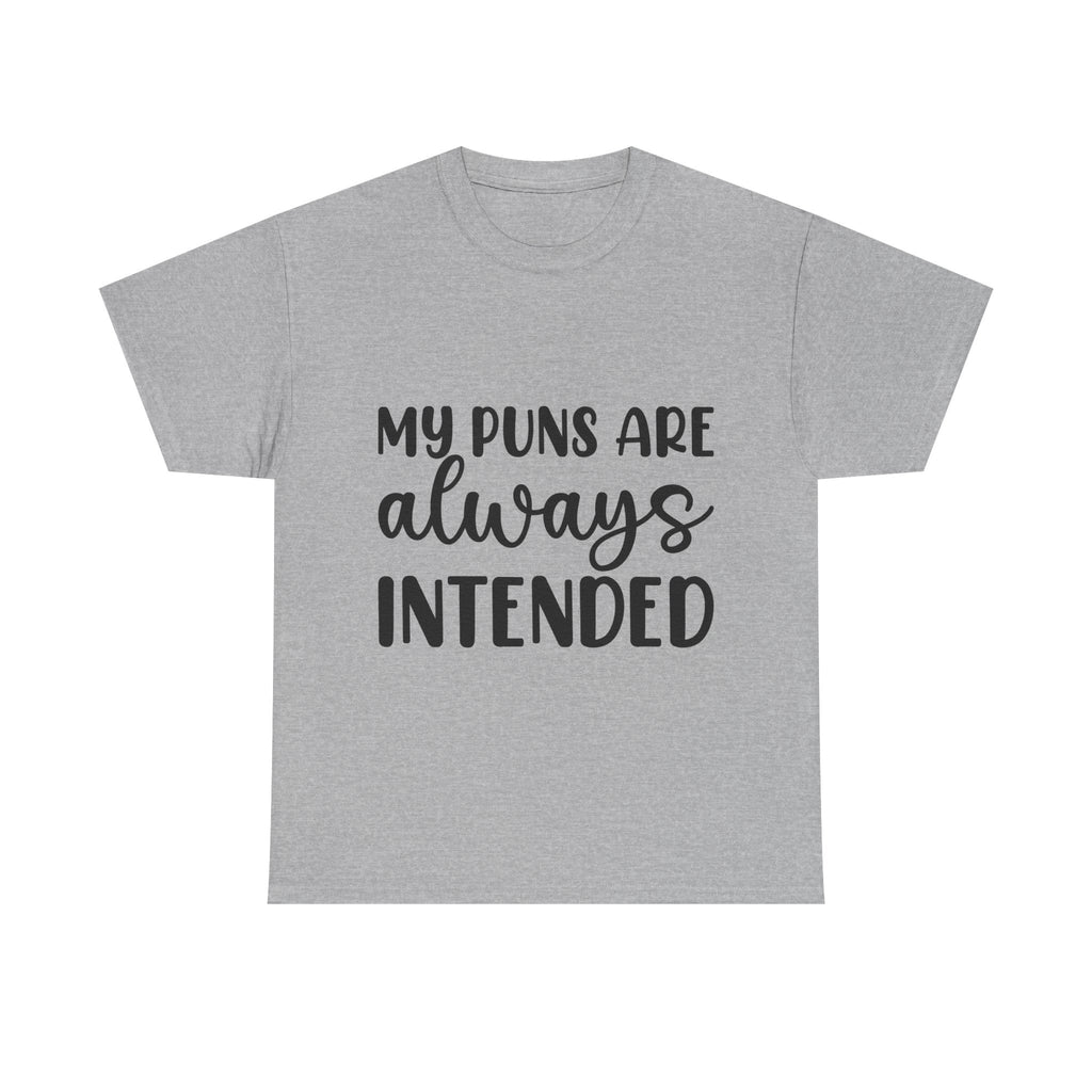T-Shirt - My Puns Are Always Intended - Funny Pun Lover Rude Adult Tee
