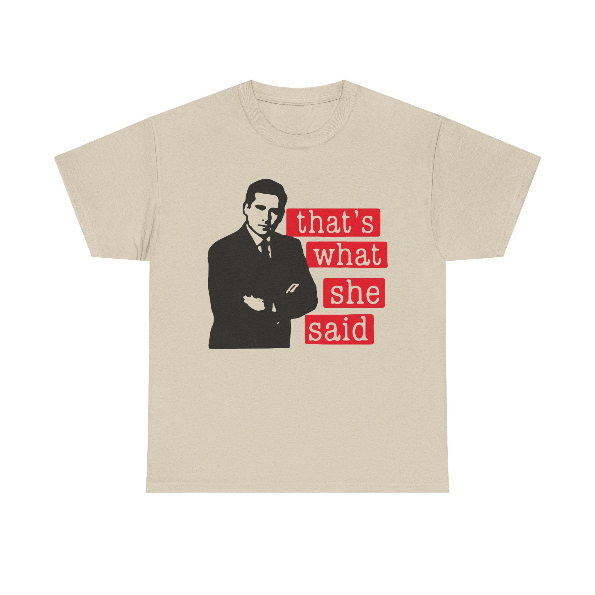 Thats What She Said T-Shirt - Funny TV Quote Tee Shirt - Office Humor Michael Scott