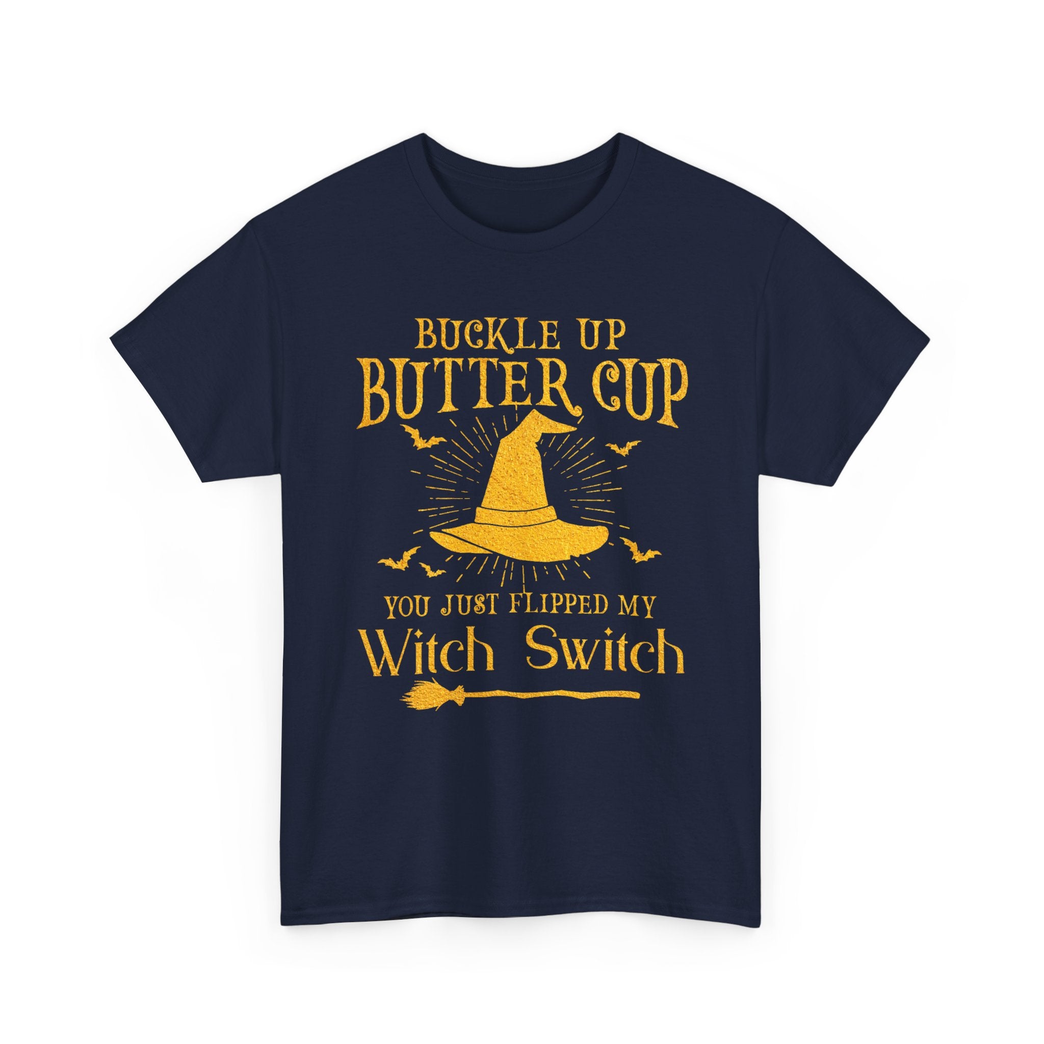 T-Shirt For Witches - Buckle Up Buttercup You Just Flipped My Witch Switch Tee Shirt