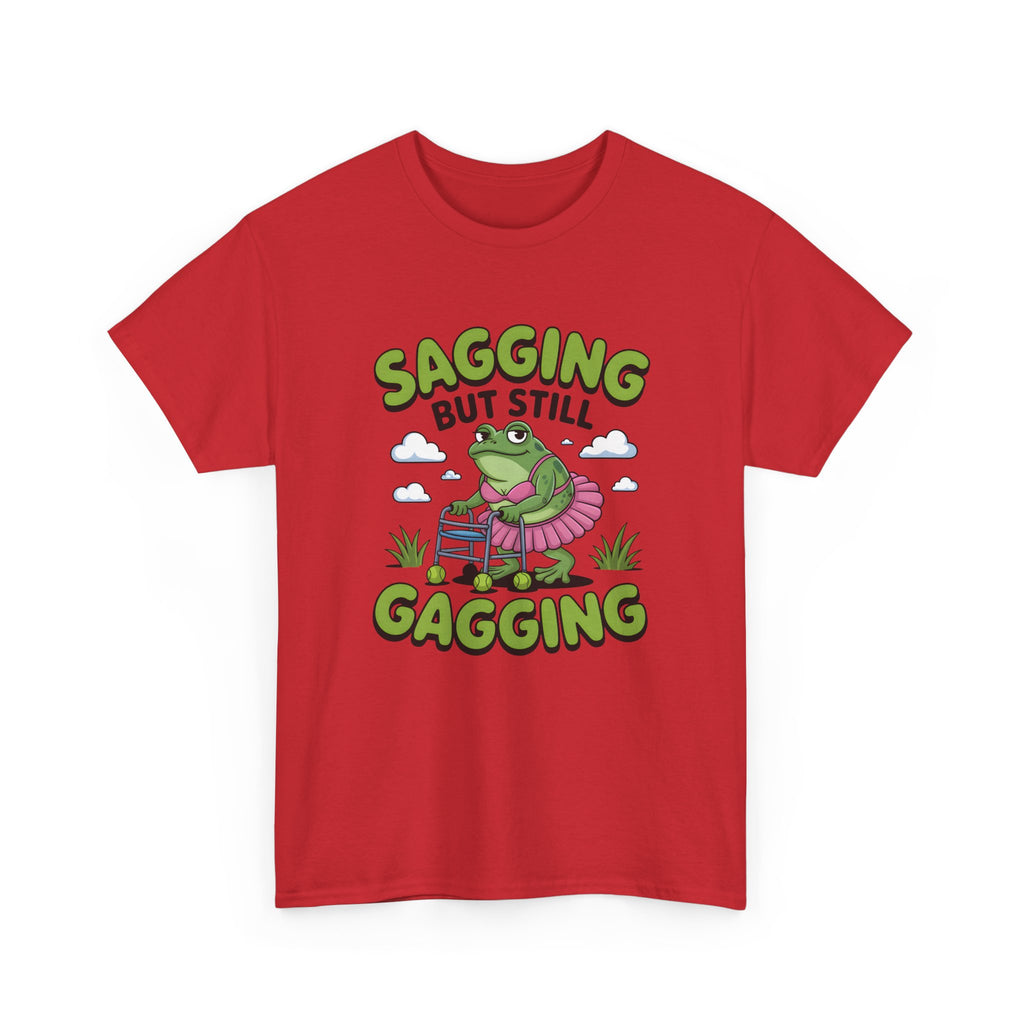 Rude Adult Tee - Sagging But Still Gagging - Funny Offensive Gift T-Shirt
