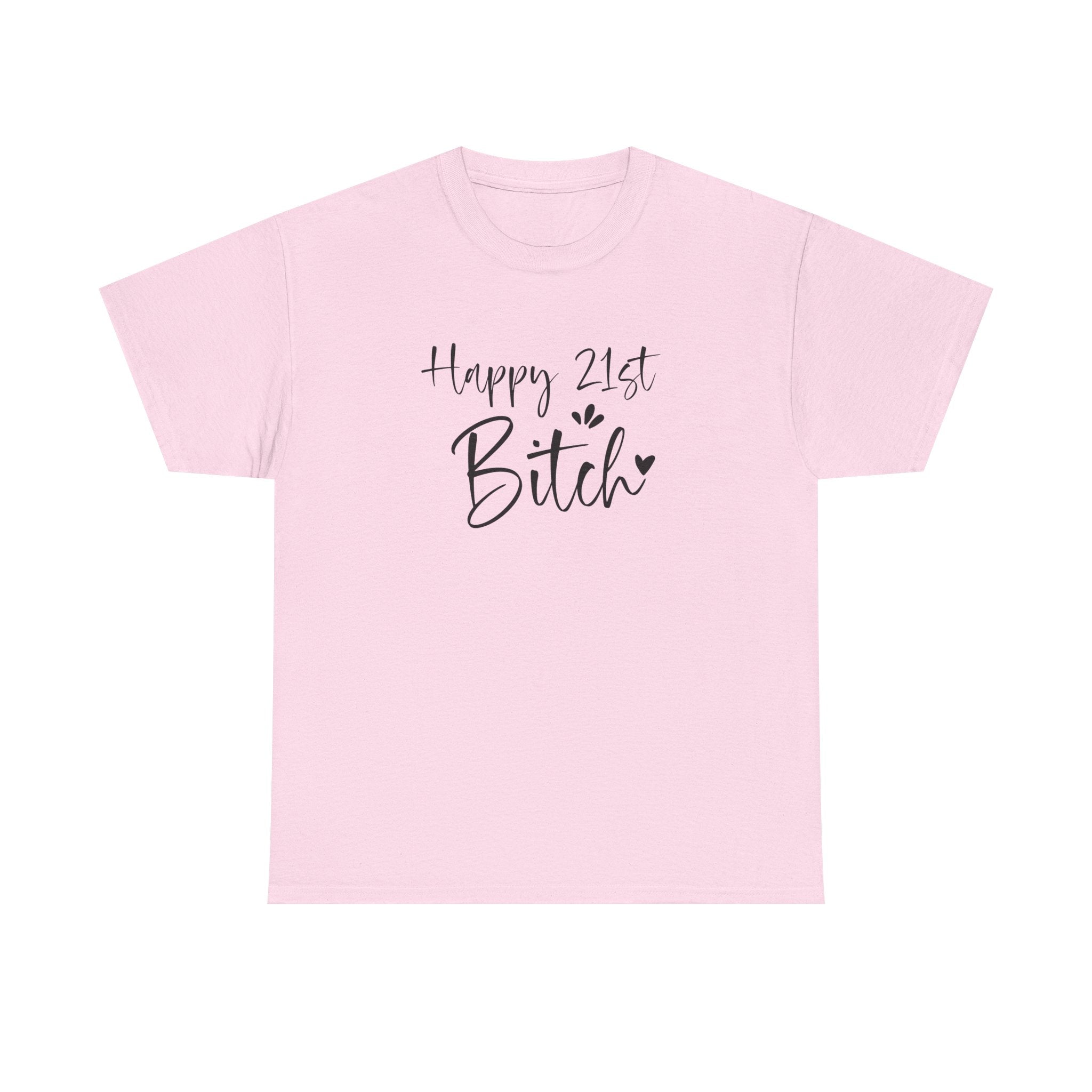 Happy 21st Bitch T-Shirt - Funny 21 Birthday Tee for Women Rude Adult Gift Shirt