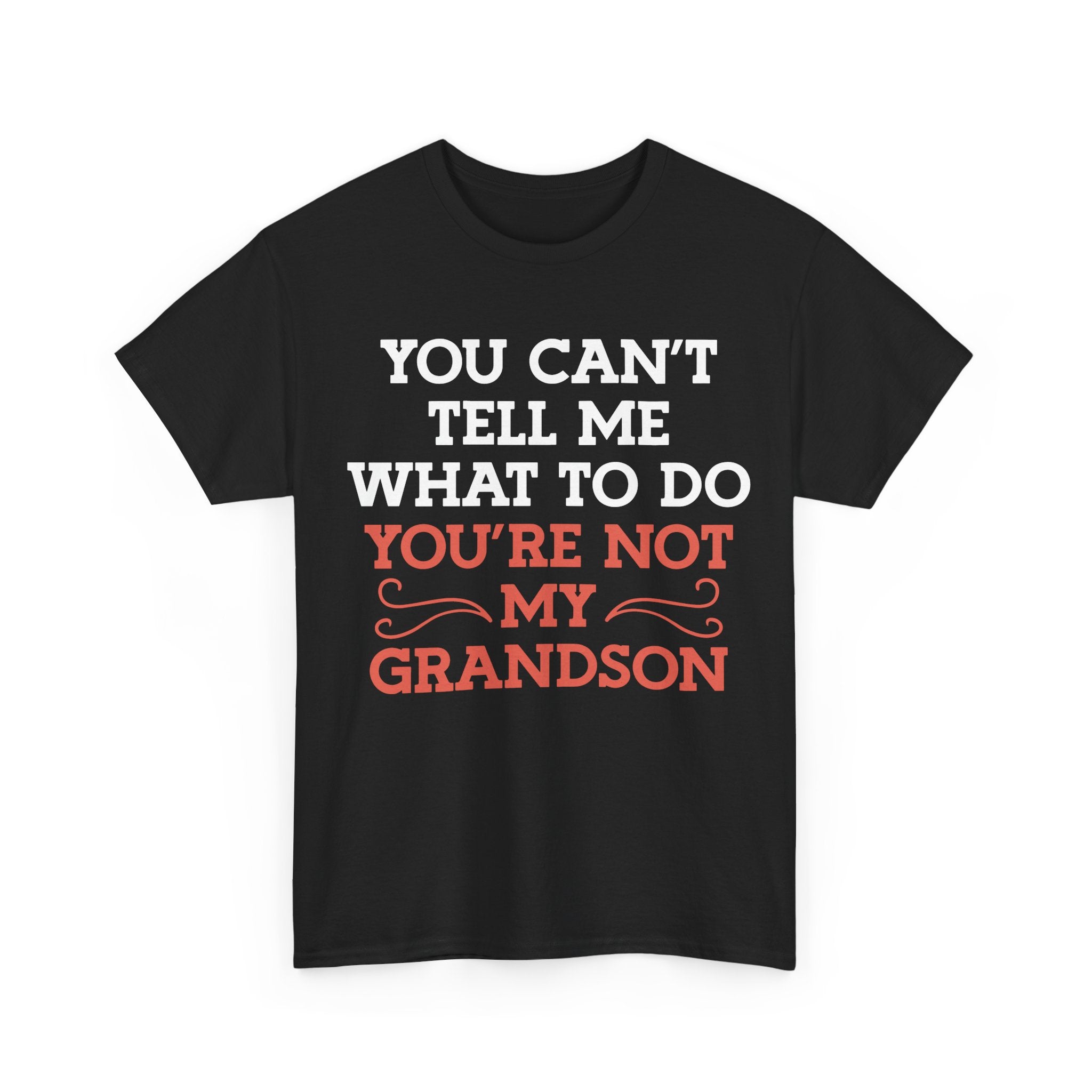 Funny Grandparent Tee Shirt - You Can't Tell Me What To Do - T-Shirt For Grandad Nana Grandma Grandmother From Grandson