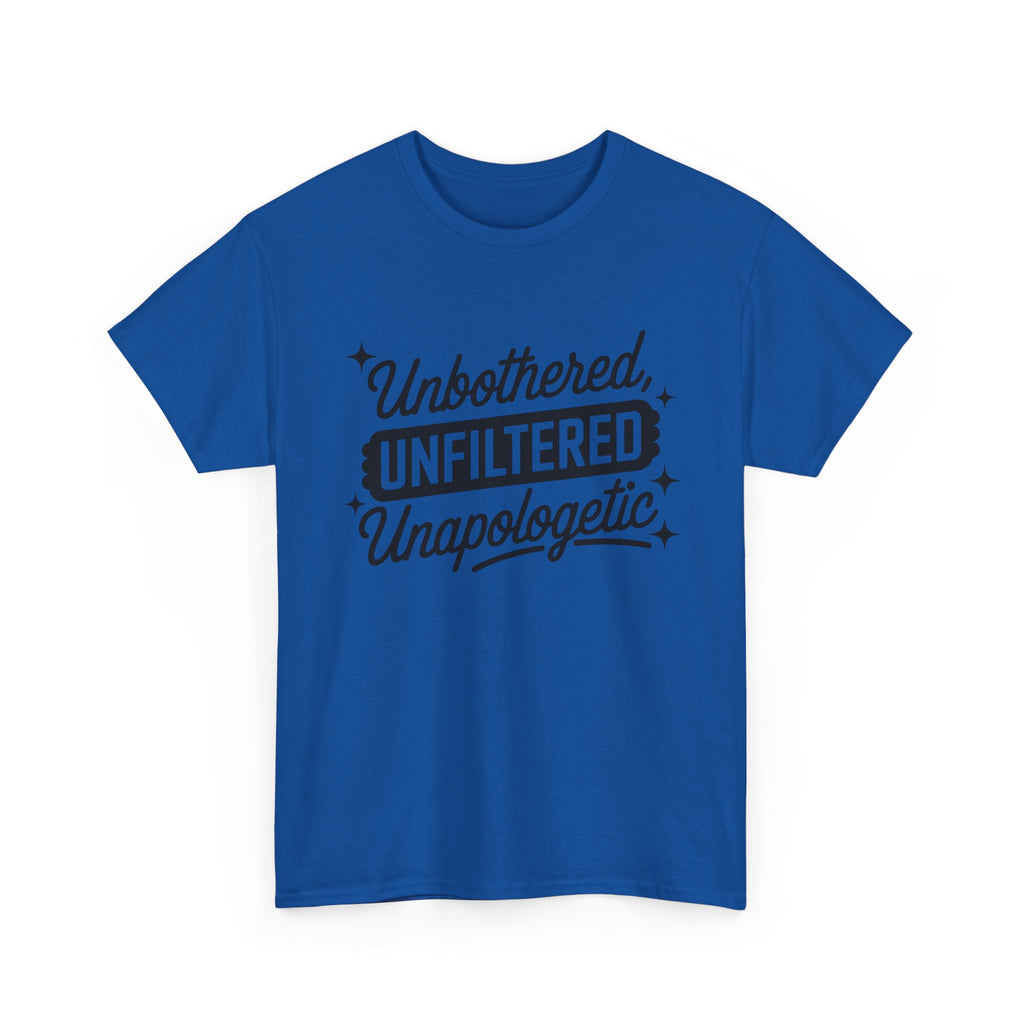 Unbothered Unfiltered Unapologetic - Funny T-Shirt - Neuro ADHD Autism Gift Tee Shirt