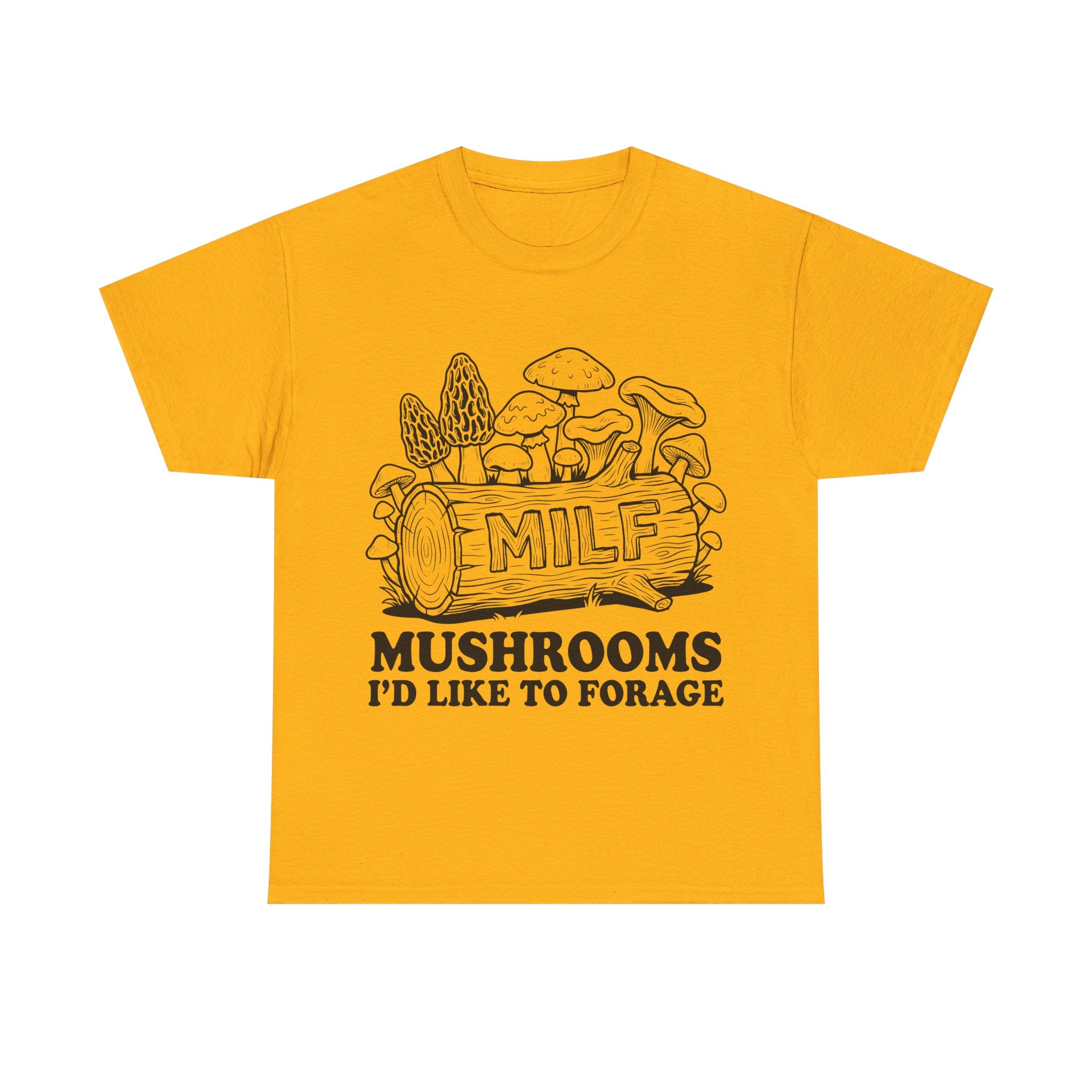 Mushroom Foraging Tee - M I L F: Mushrooms I'd Like to Forage - Graphic Funny T-Shirt