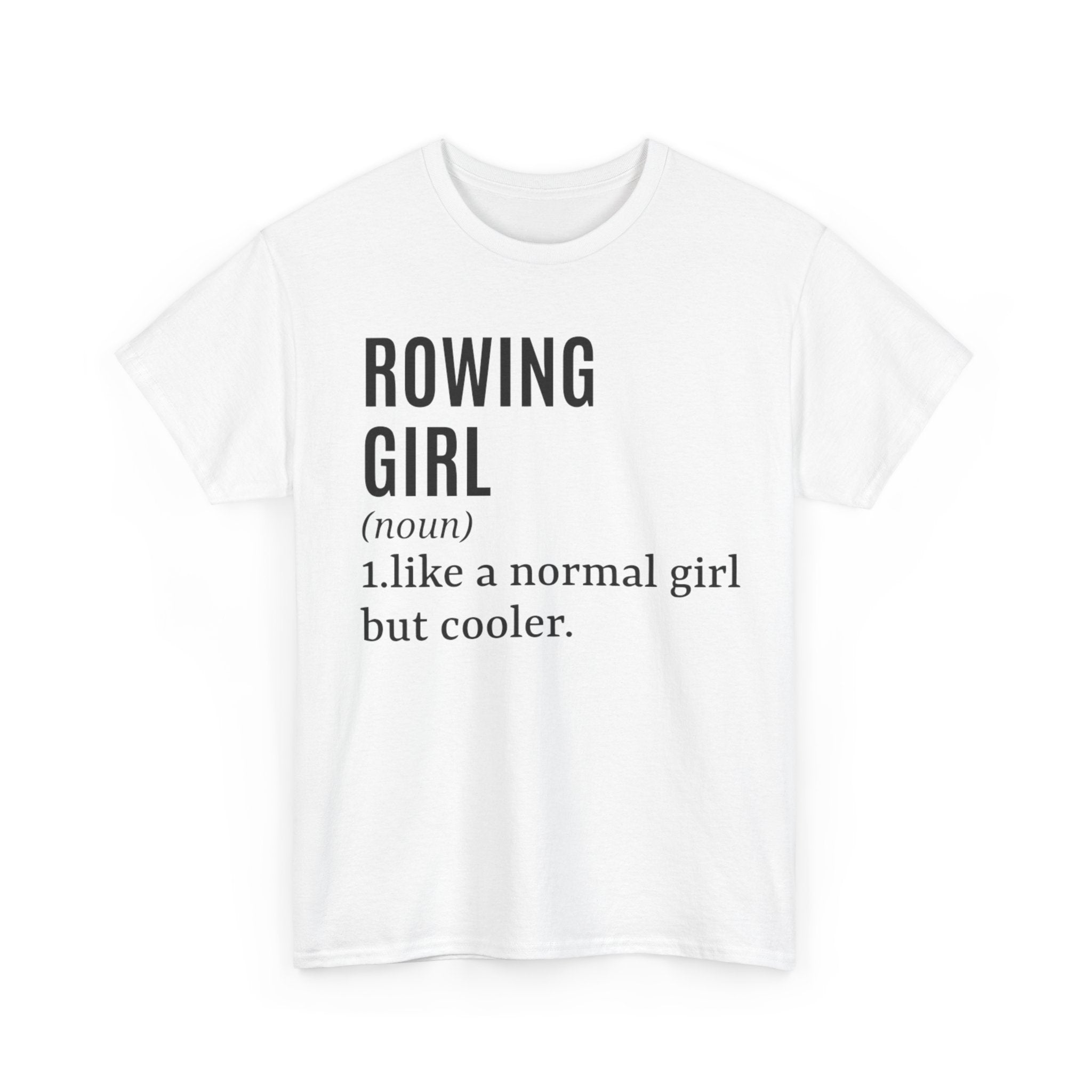 Funny Rowing T-Shirt - Rower Girl Like A Normal Girl But Cooler - Funny Gift For Female Rowers Tee Shirt NEW