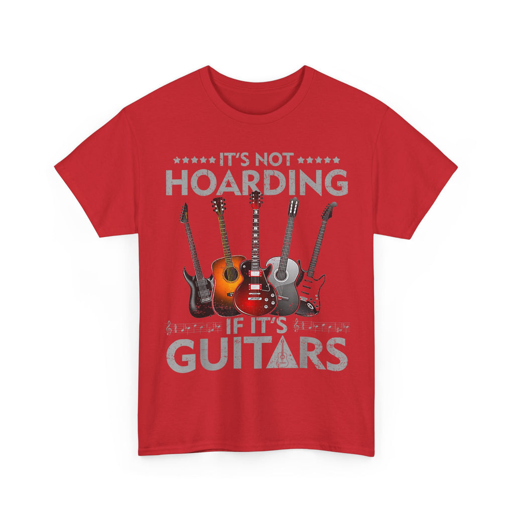 It's Not Hoarding If It's Guitars T-Shirt - Funny Guitarist Gift Tee Shirt